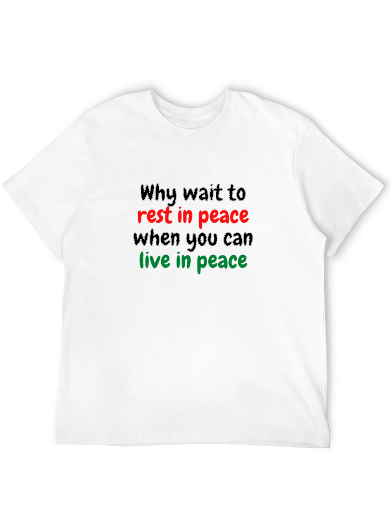 Why Wait to Rest in Peace T-Shirt