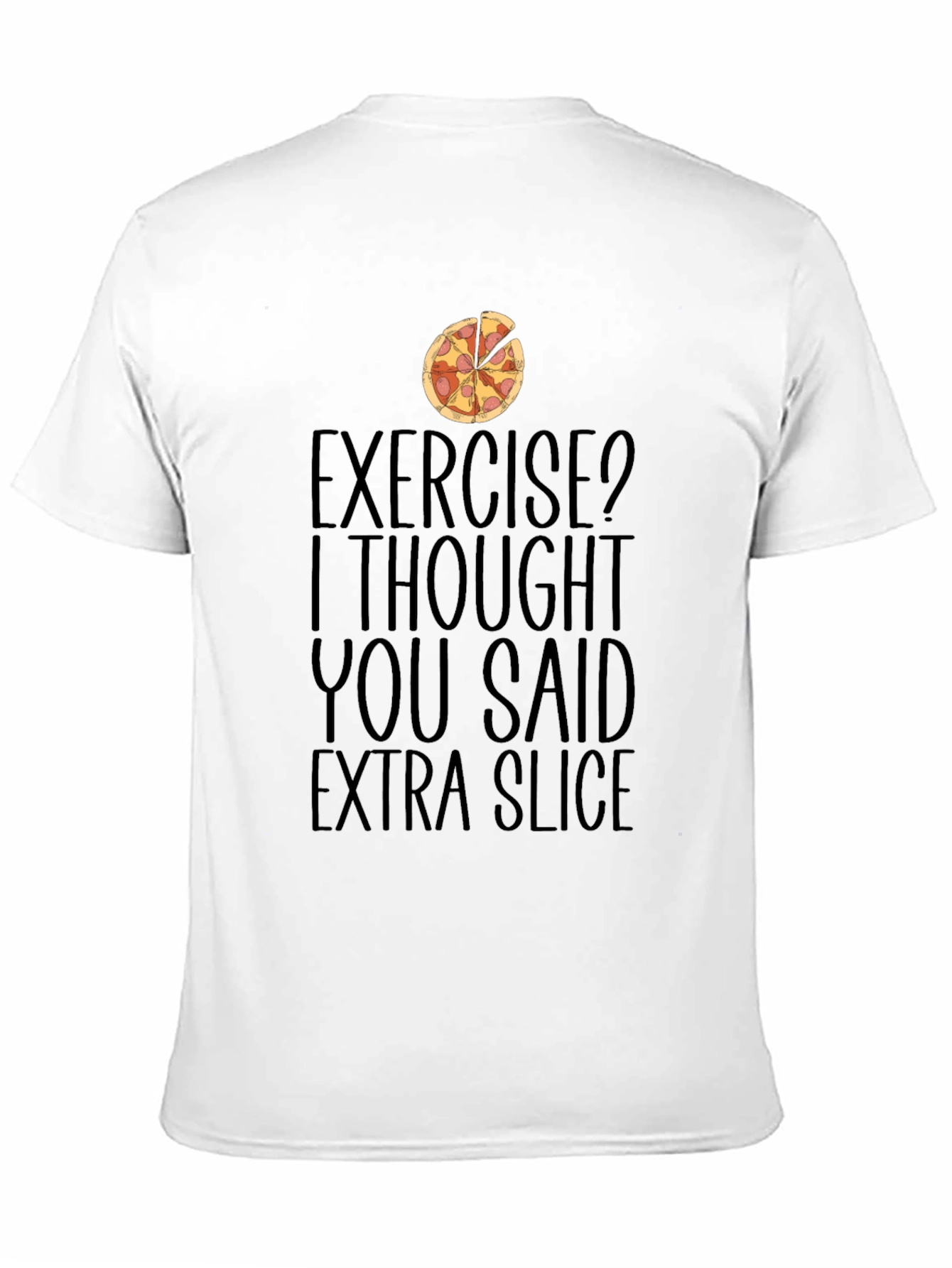 Funny Pizza Lover T-Shirt Exercise Extra Slice Joke Tee