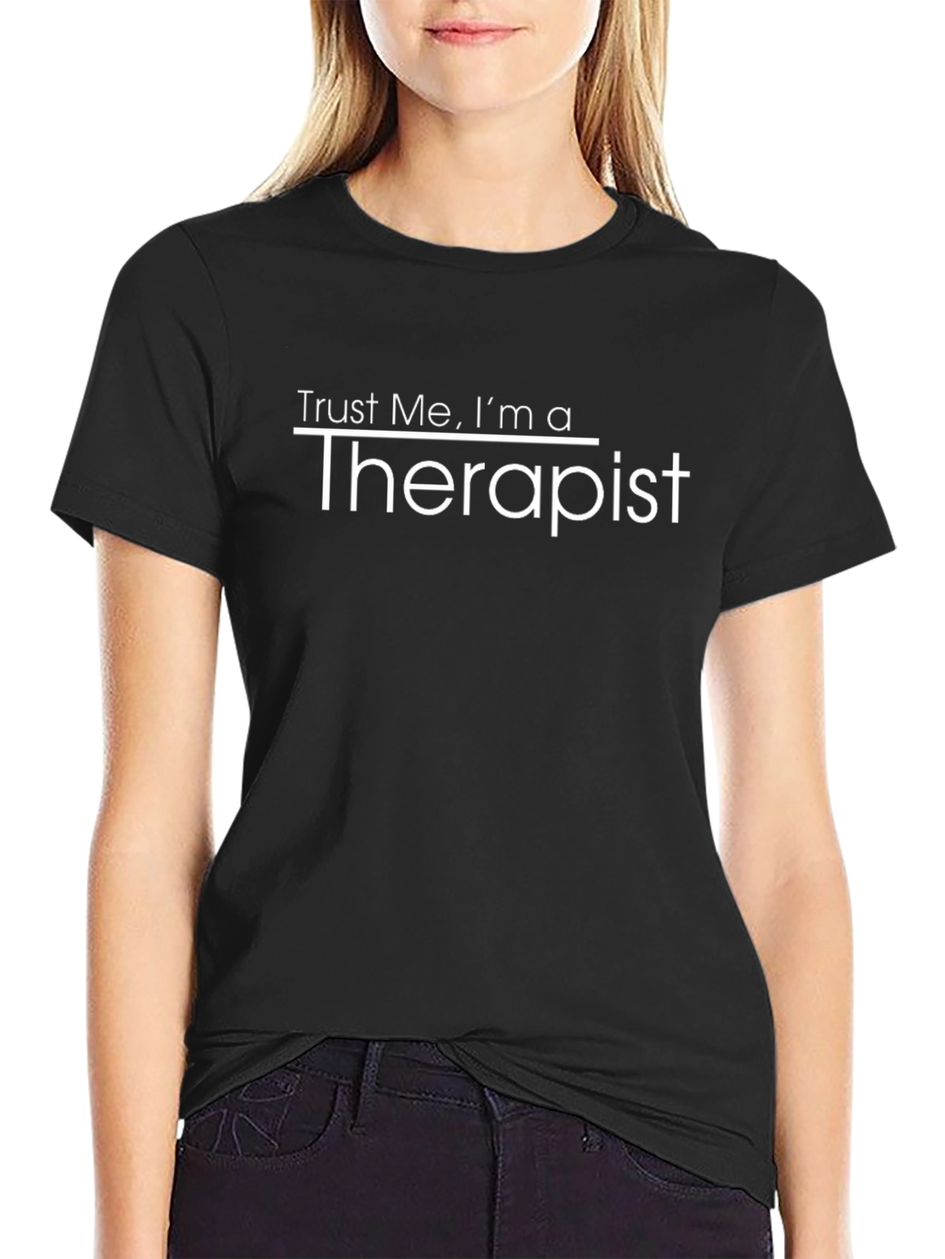 Trust Me Im a Therapist T-Shirt - Black