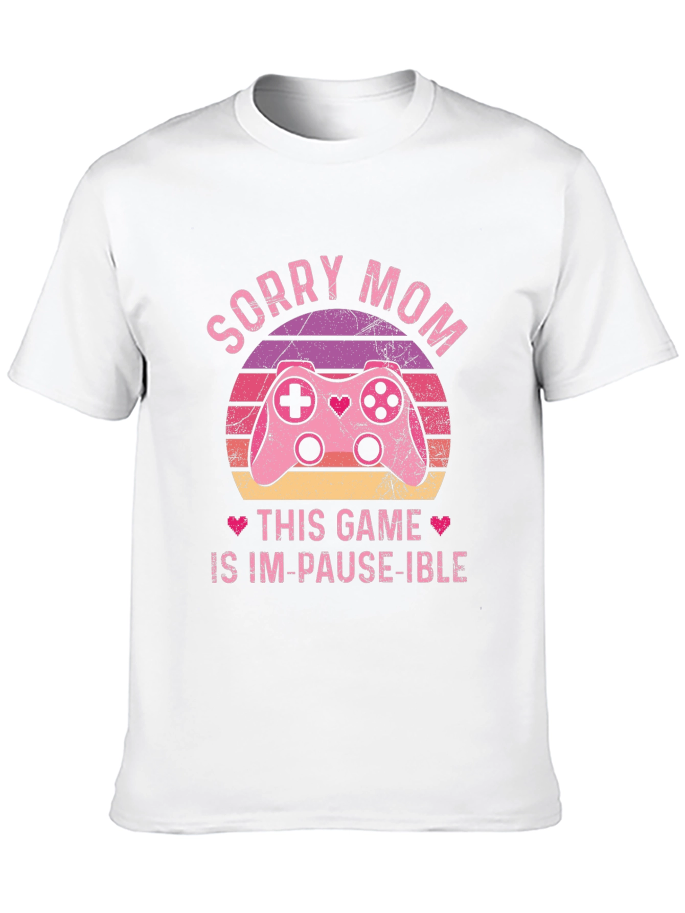 Sorry Mom Im-Pause-Ible Gamer T-Shirt