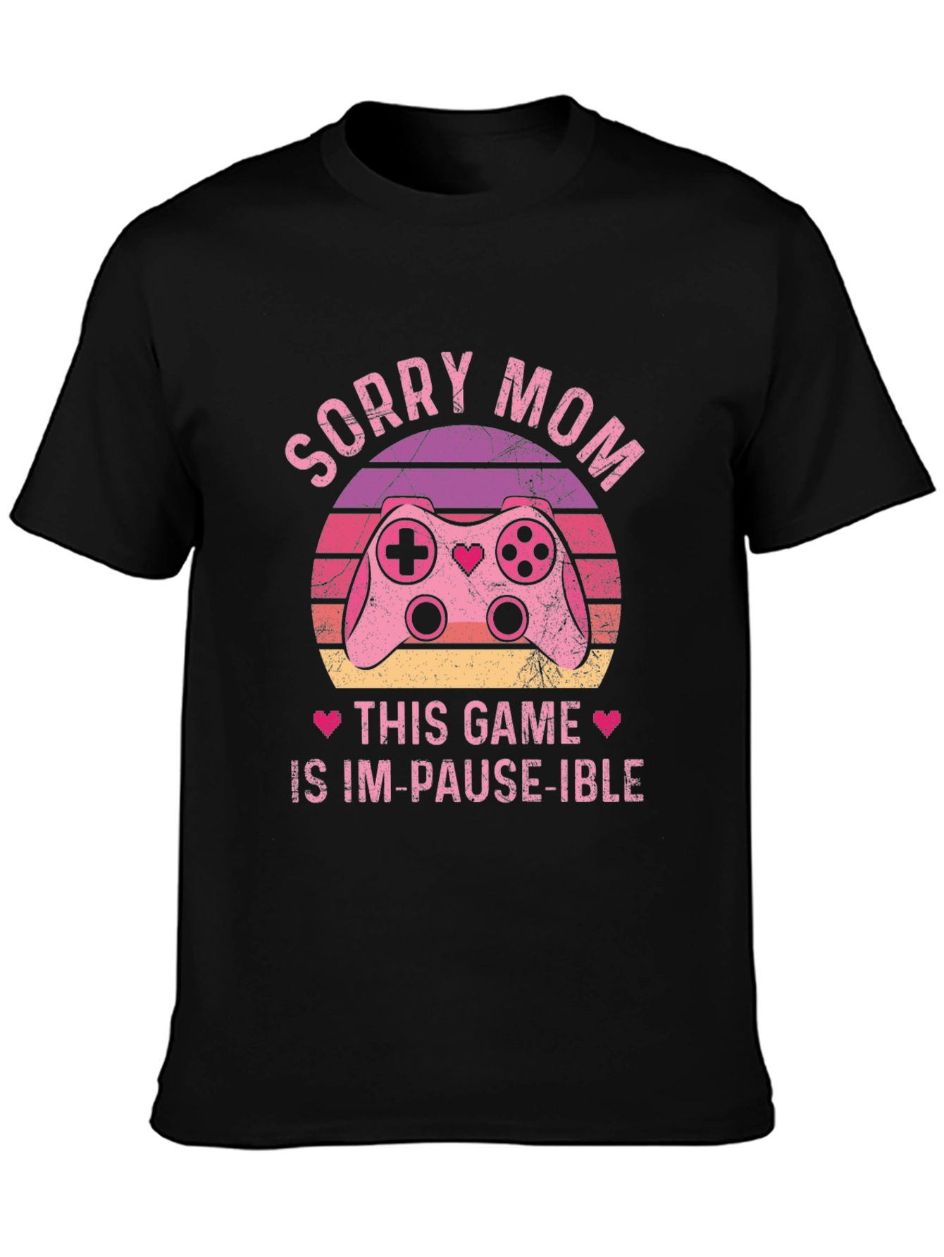 Sorry Mom Im-Pause-Ible Gamer T-Shirt