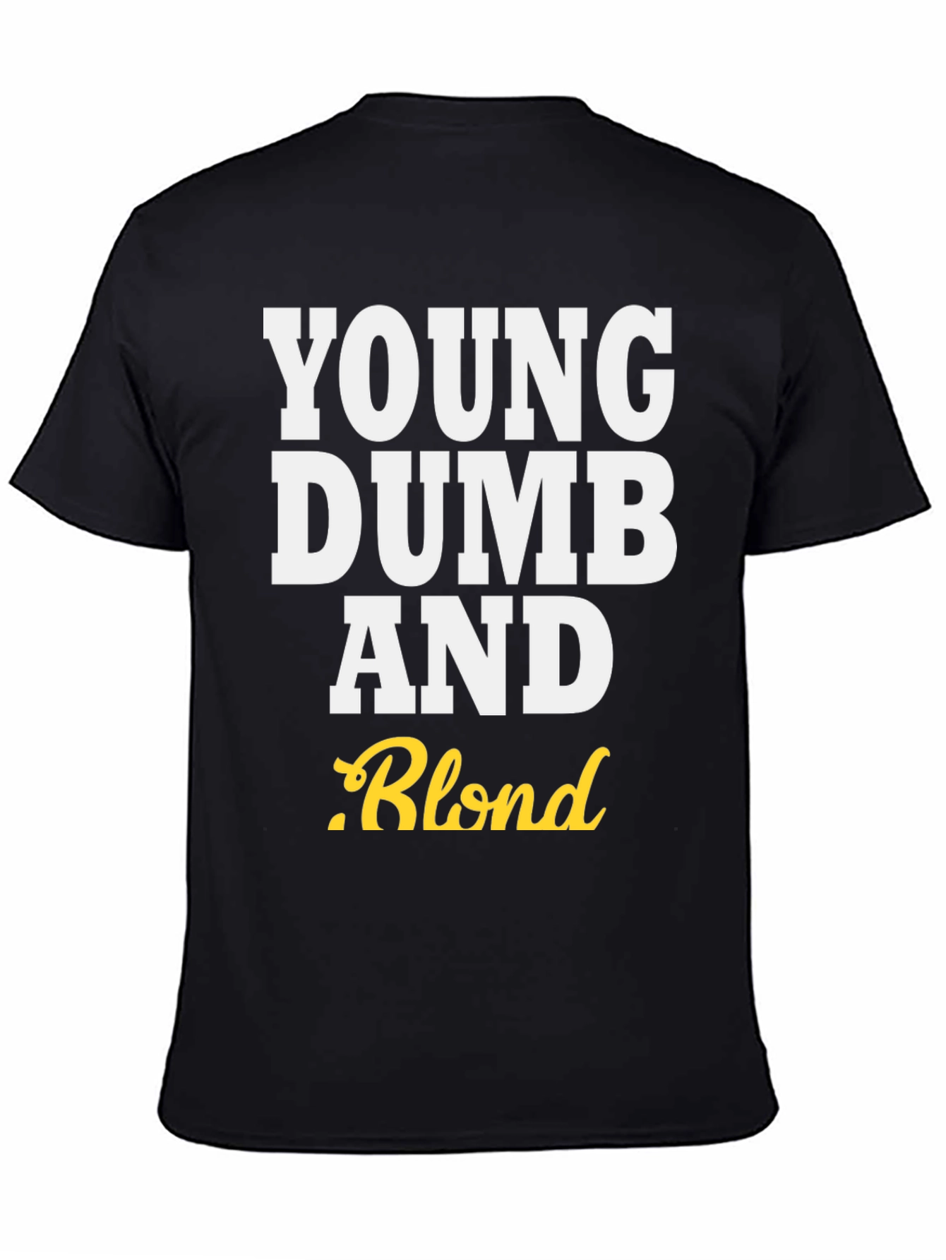 Young Dumb And Blond Crew Neck Tee