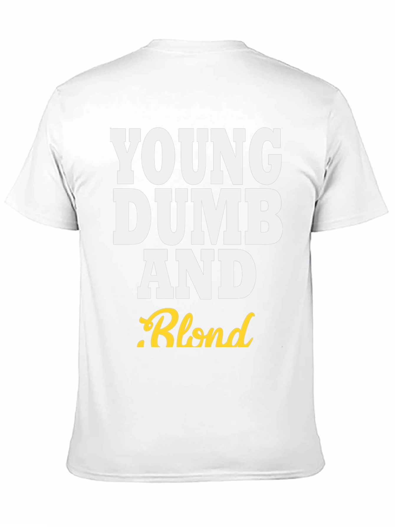 Young Dumb And Blond Crew Neck Tee