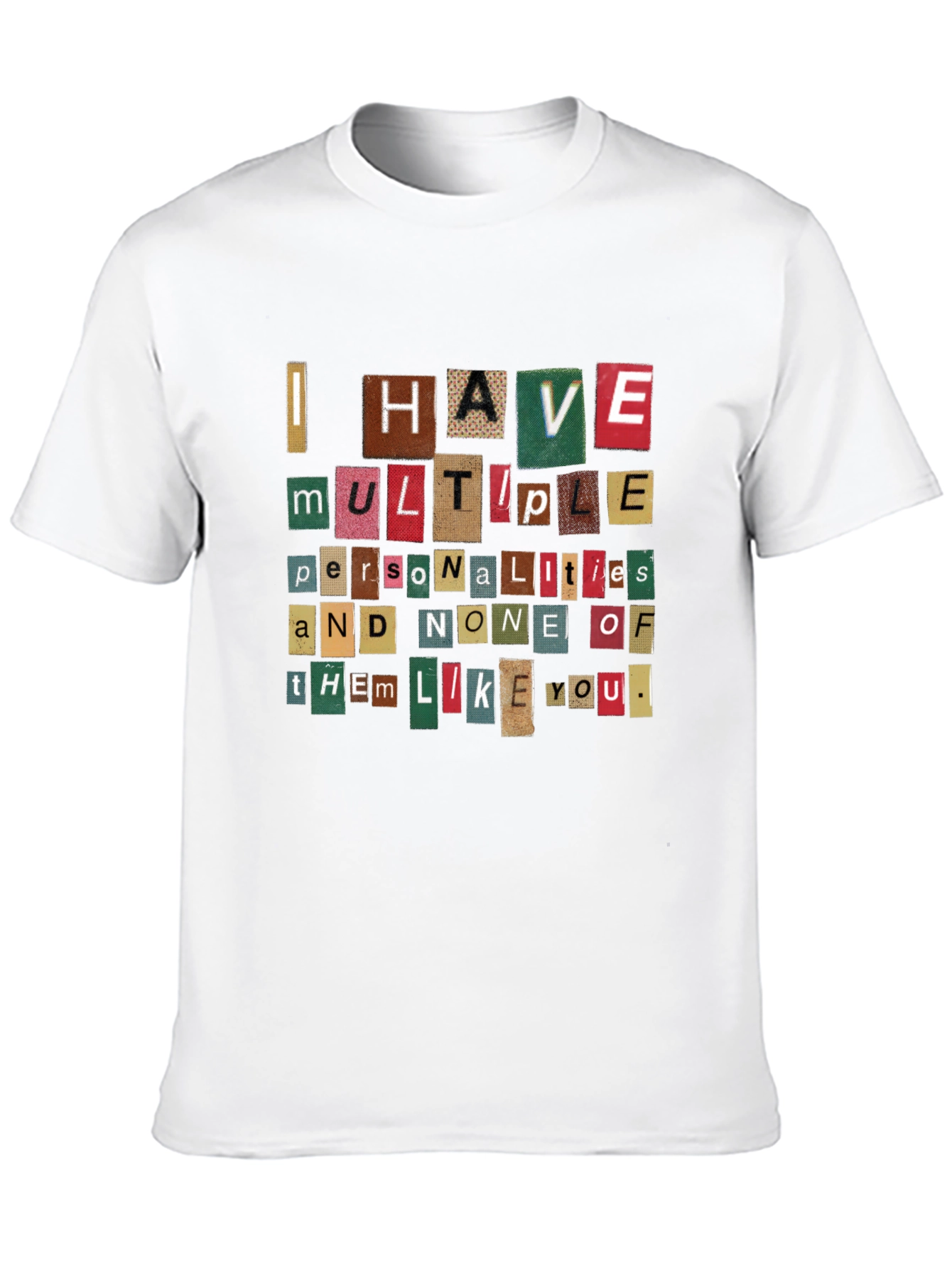 I Have Multiple Personalities T-Shirt