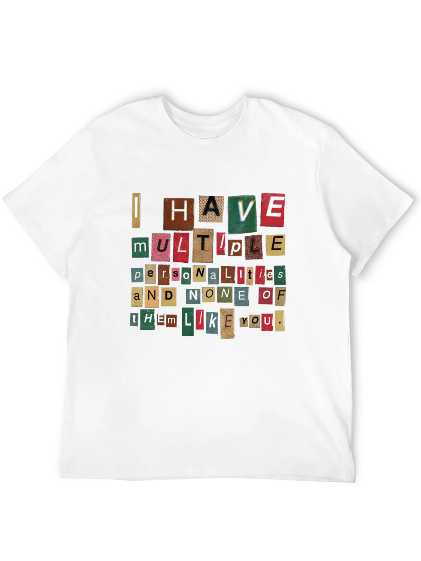I Have Multiple Personalities T-Shirt