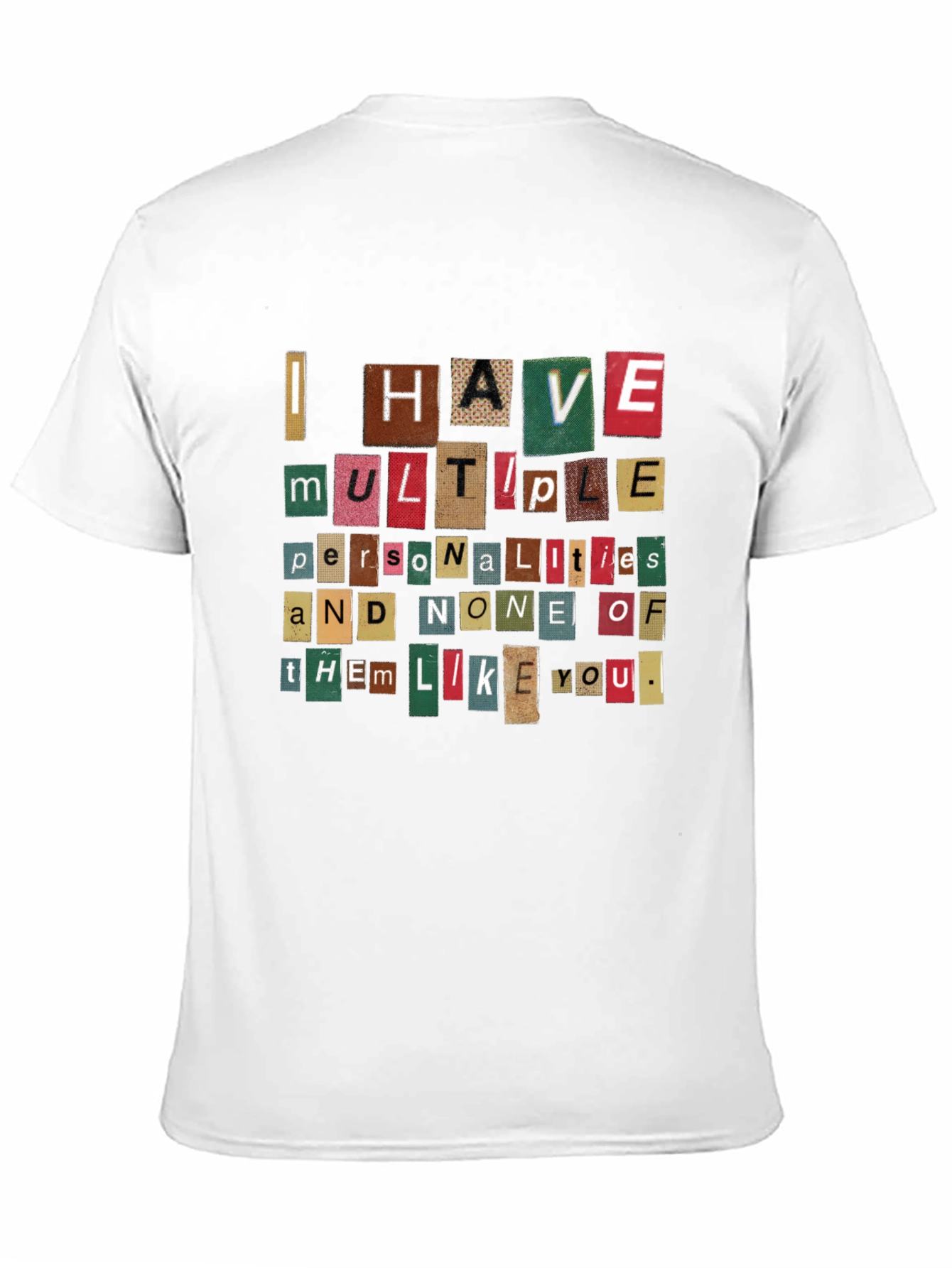 I Have Multiple Personalities T-Shirt
