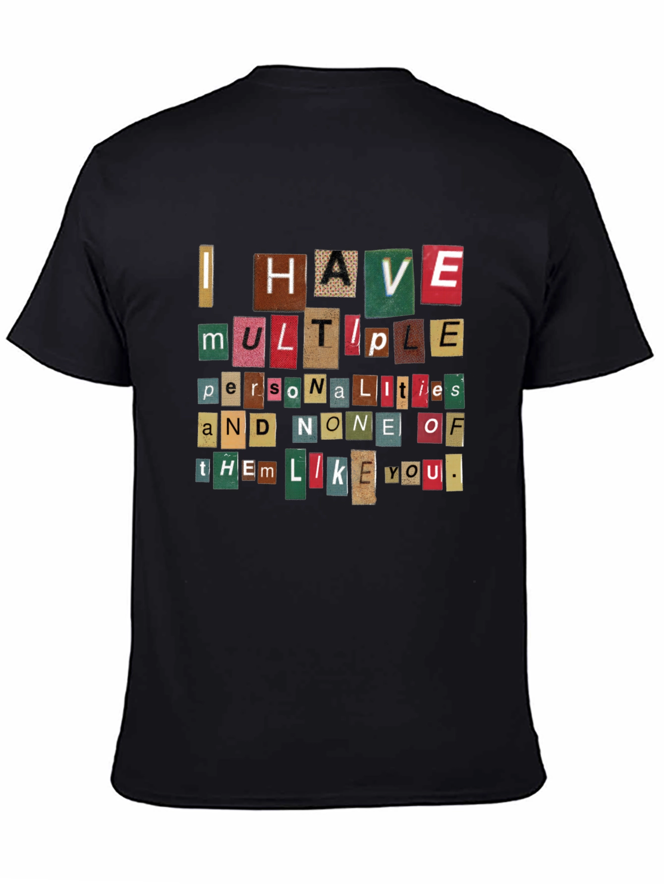 I Have Multiple Personalities T-Shirt