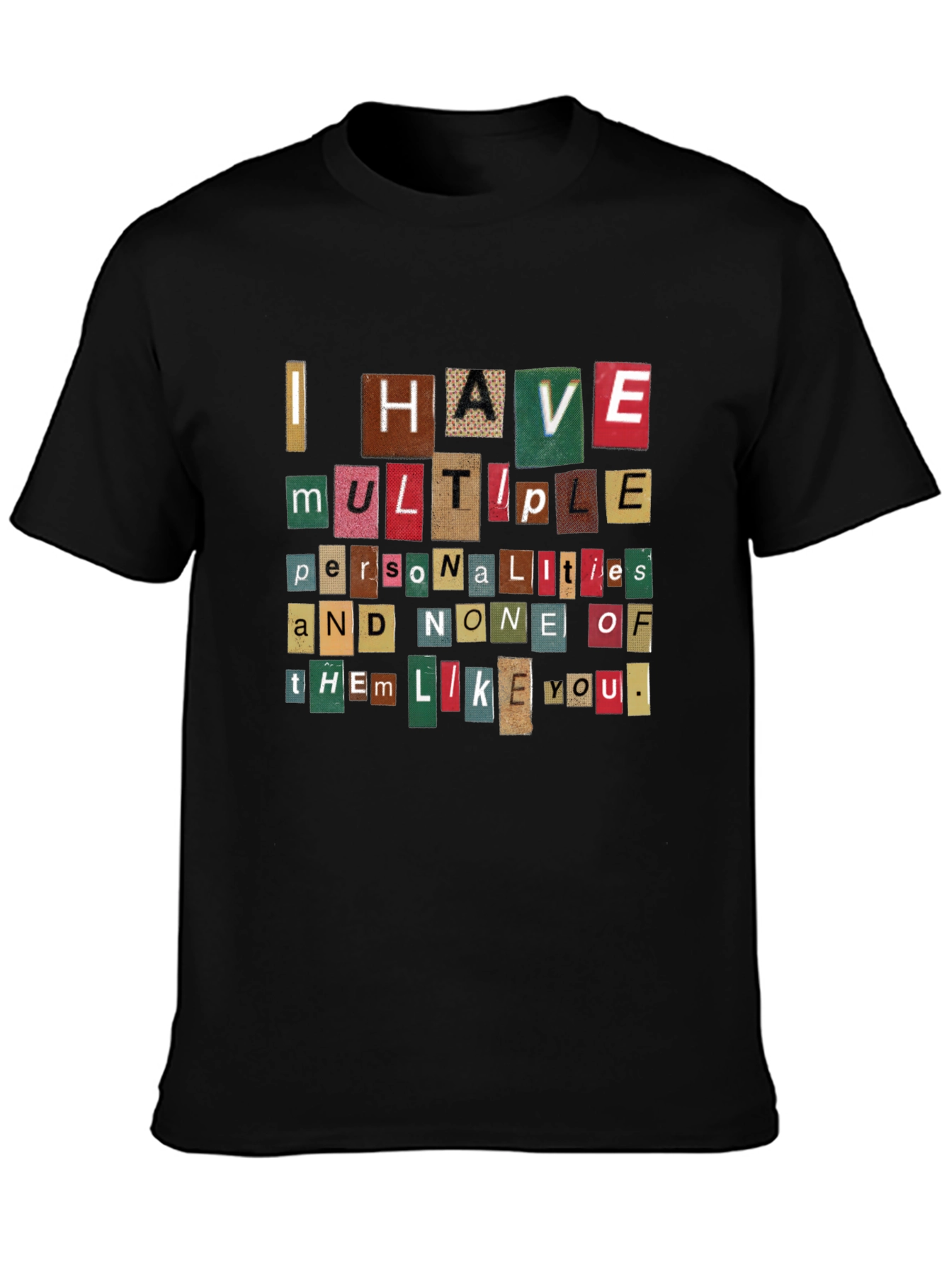 I Have Multiple Personalities T-Shirt