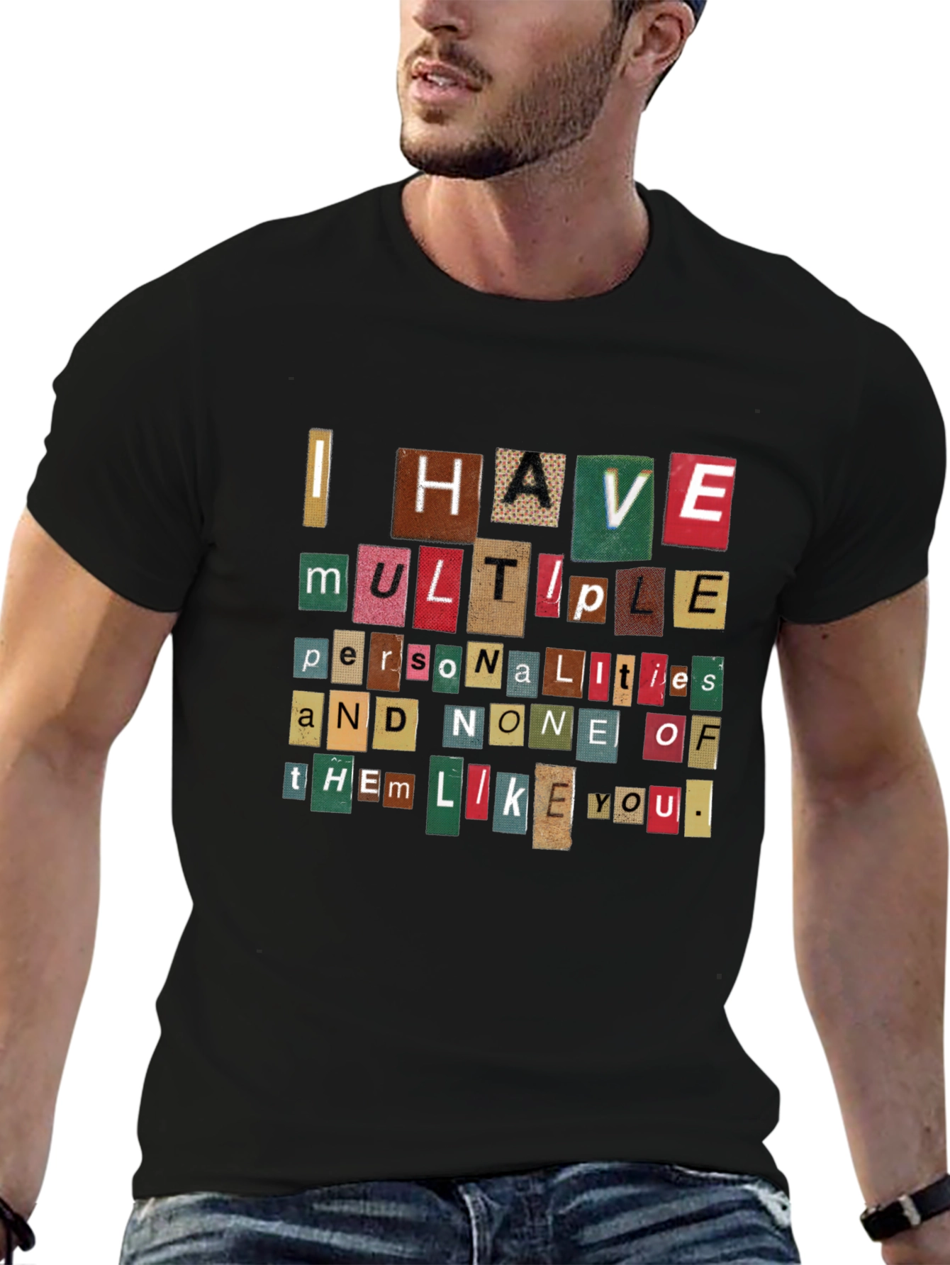 I Have Multiple Personalities T-Shirt