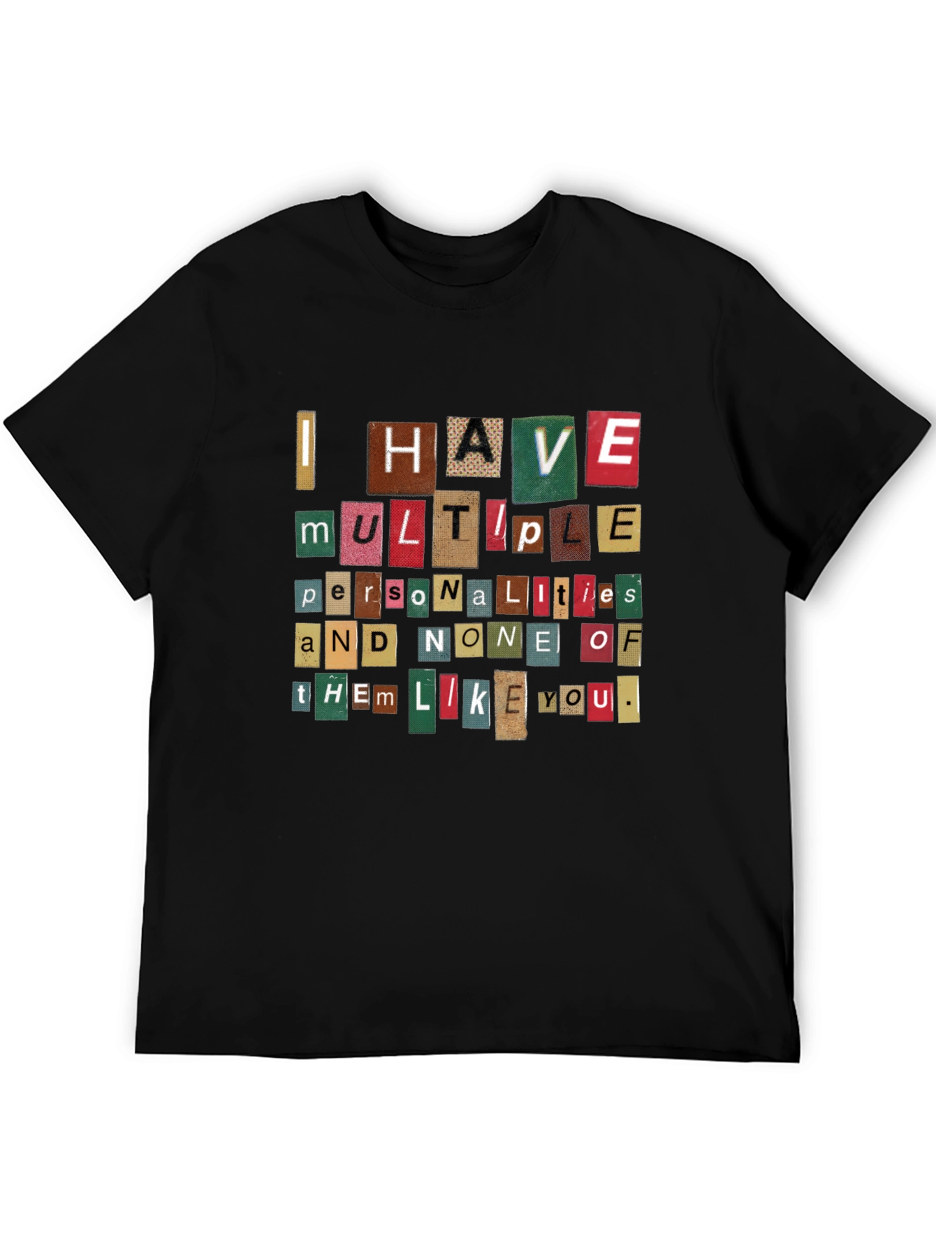 I Have Multiple Personalities T-Shirt