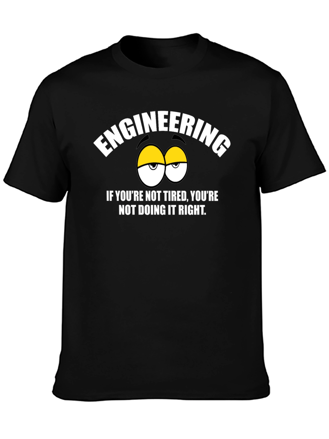 Engineering Tired Eyes Black T-Shirt