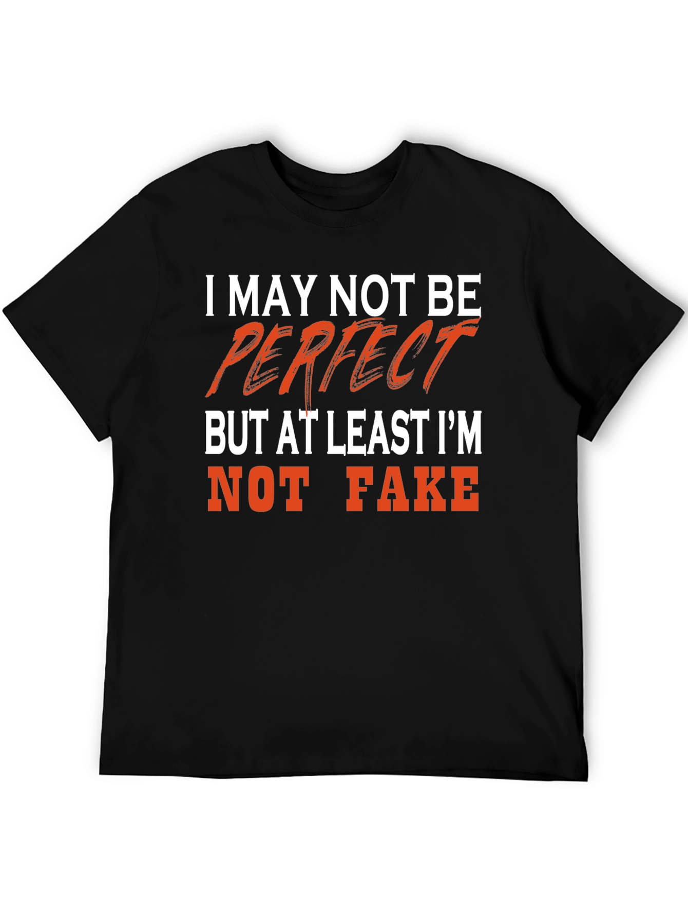 I May Not Be Perfect T-Shirt Funny Graphic Tee