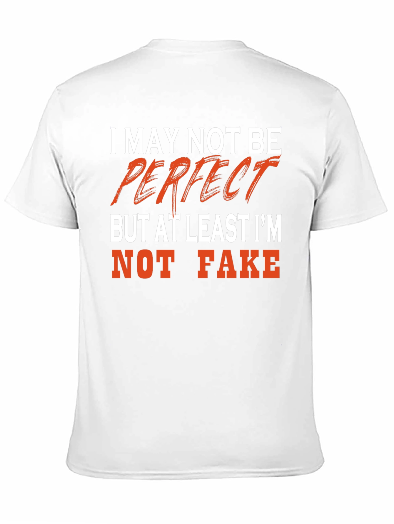 I May Not Be Perfect T-Shirt Funny Graphic Tee