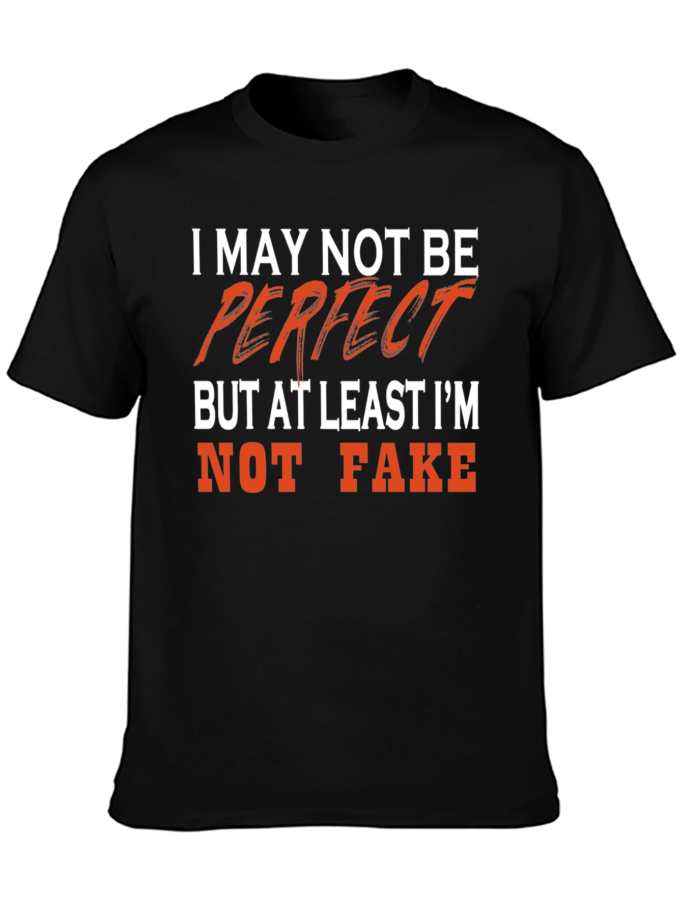 I May Not Be Perfect T-Shirt Funny Graphic Tee