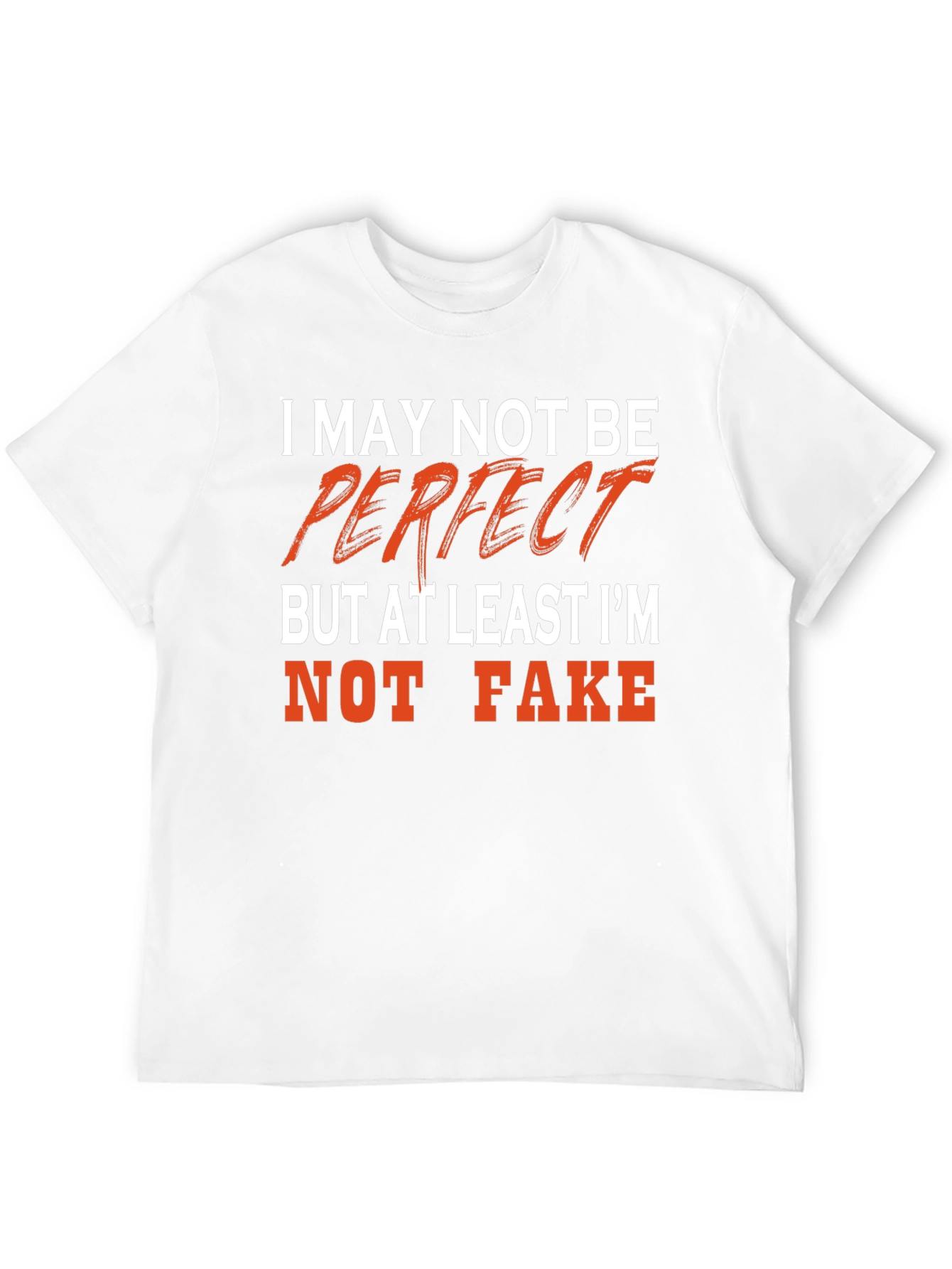 I May Not Be Perfect T-Shirt Funny Graphic Tee