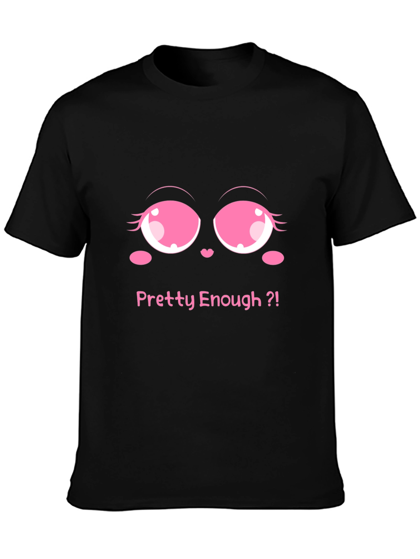 Pretty Enough Graphic Tee - Black Unisex T-Shirt