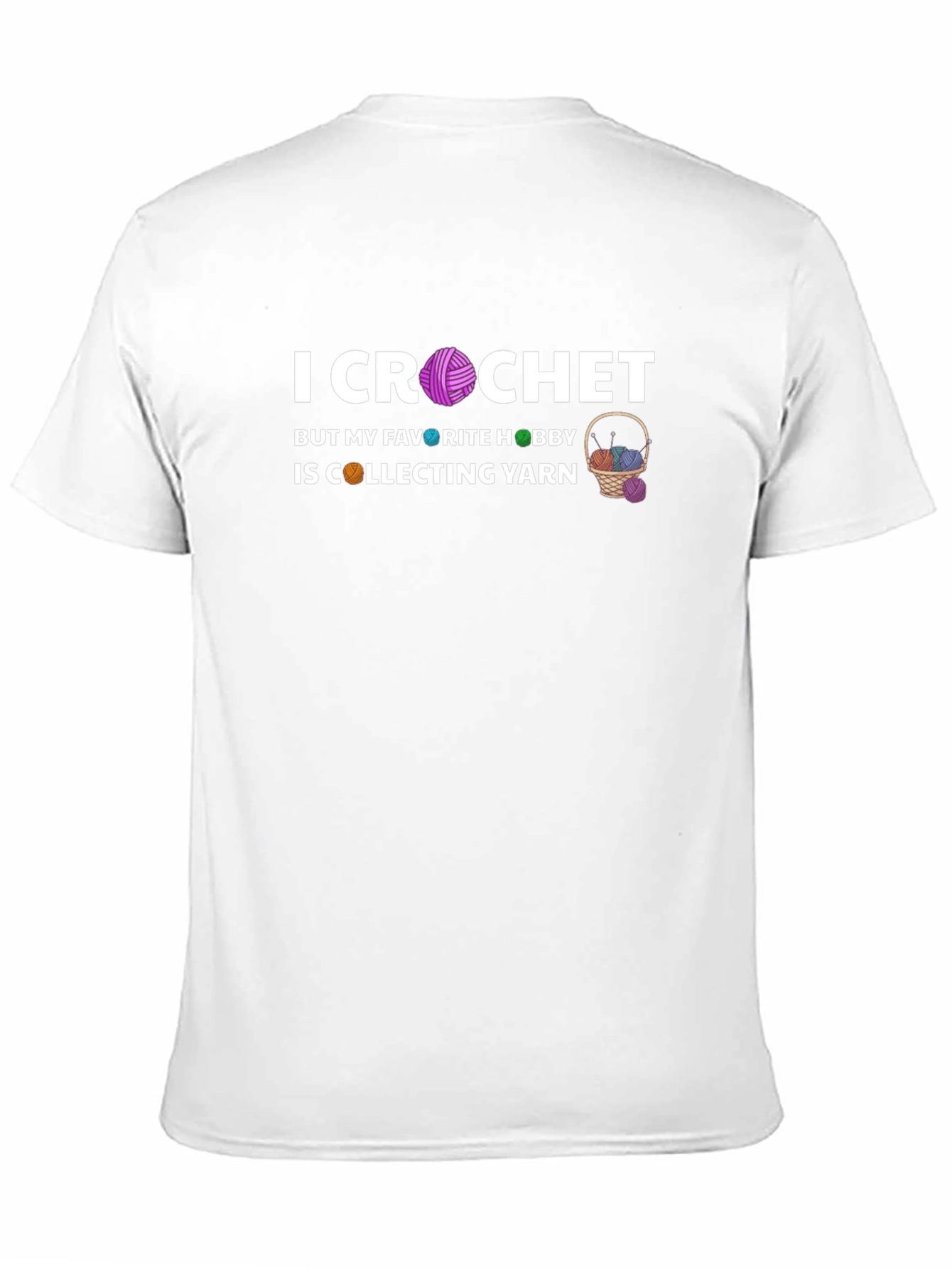 I Crochet But I Collect Yarn T-Shirt