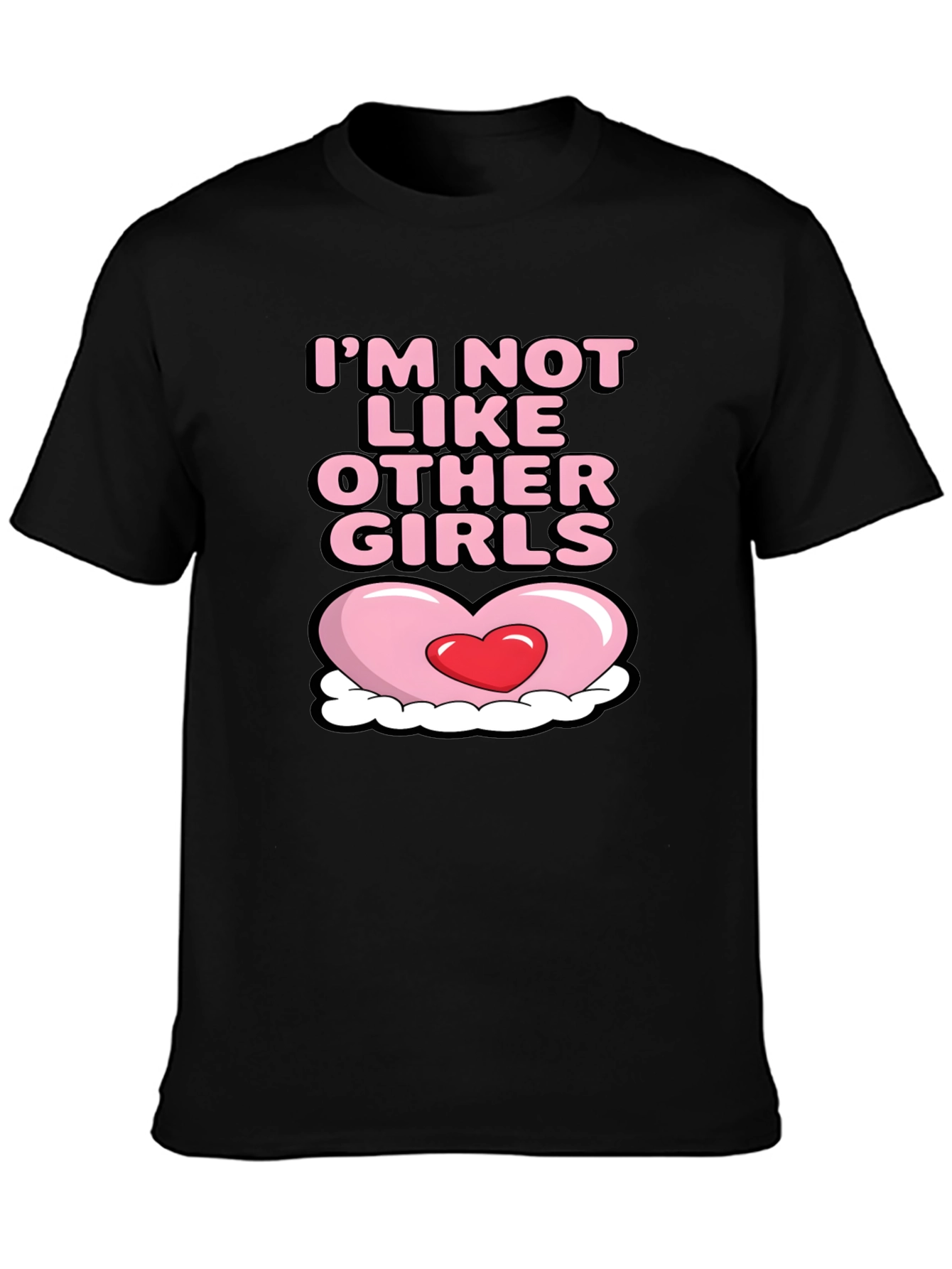 Im Not Like Other Girls T-Shirt