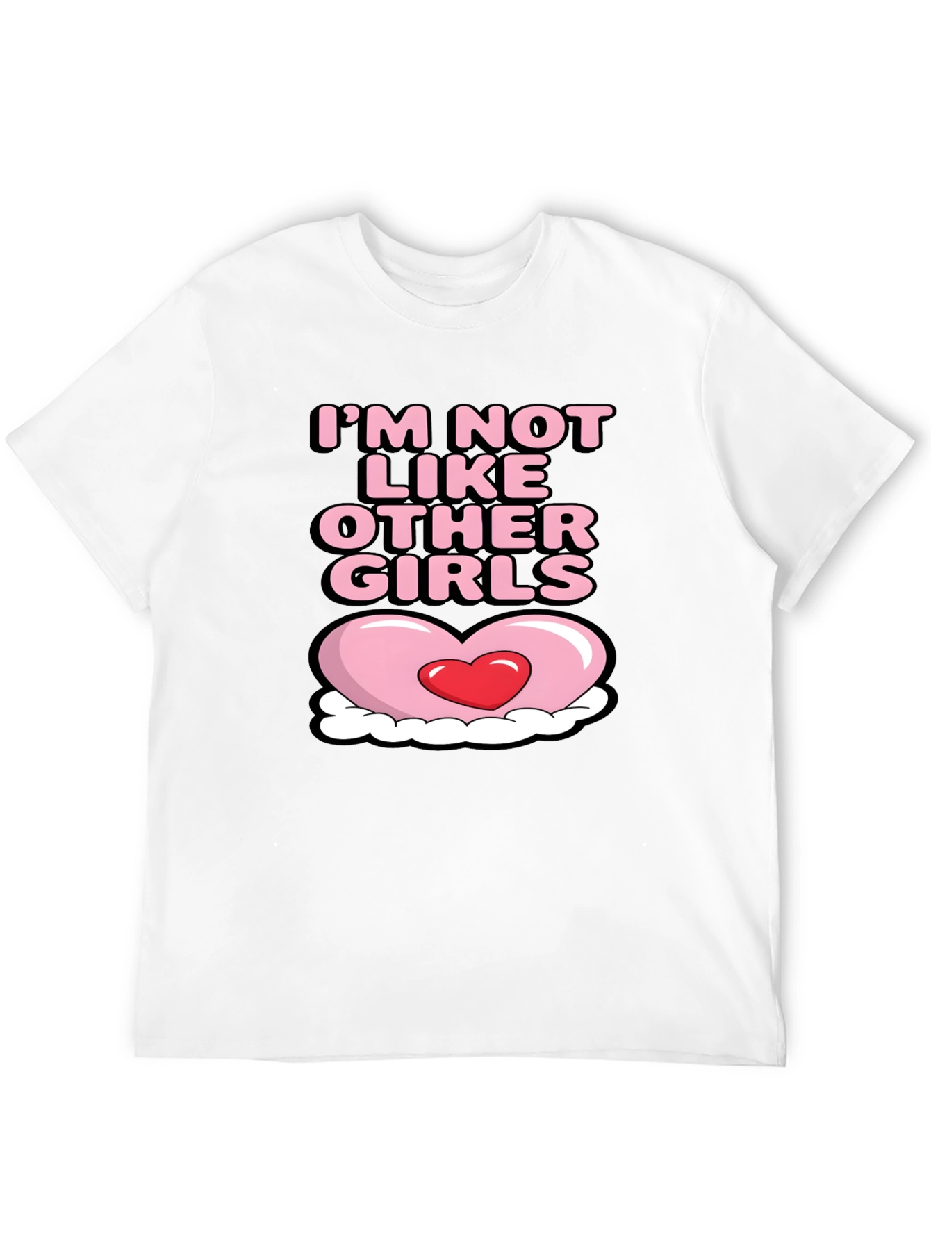 Im Not Like Other Girls T-Shirt