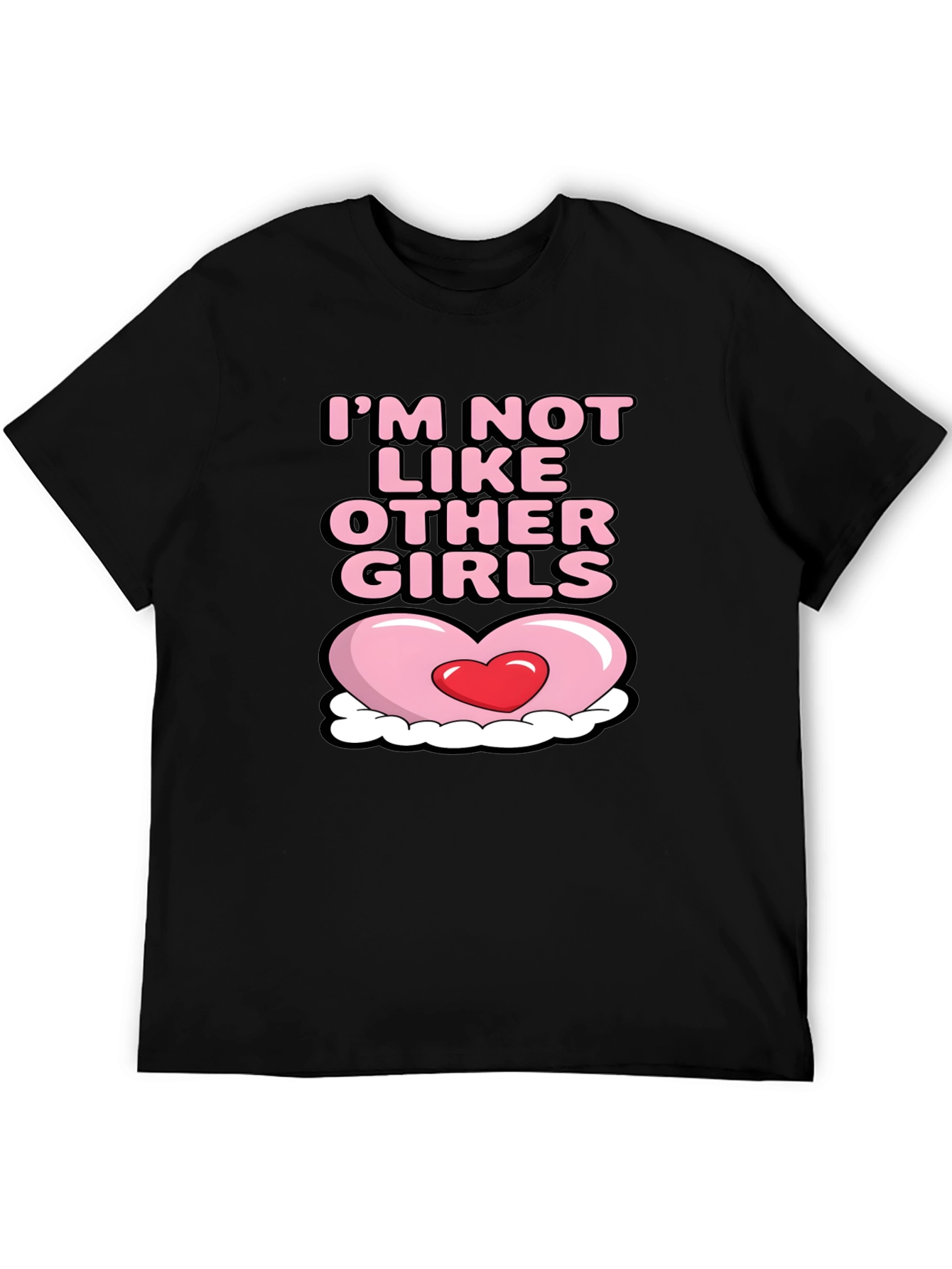 Im Not Like Other Girls T-Shirt