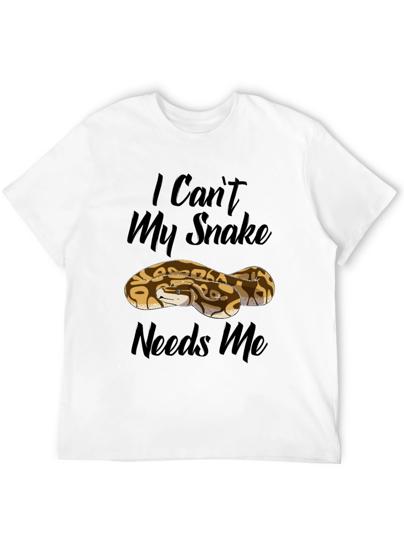 I Cant My Snake Needs Me Black T-Shirt
