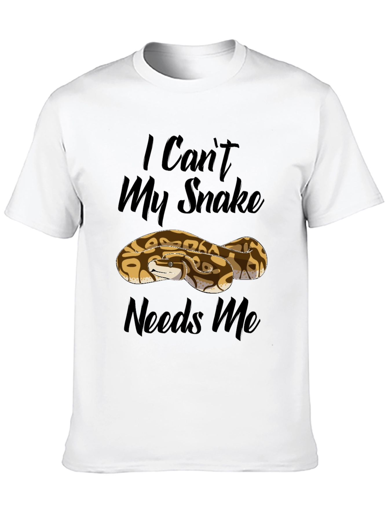 I Cant My Snake Needs Me Black T-Shirt