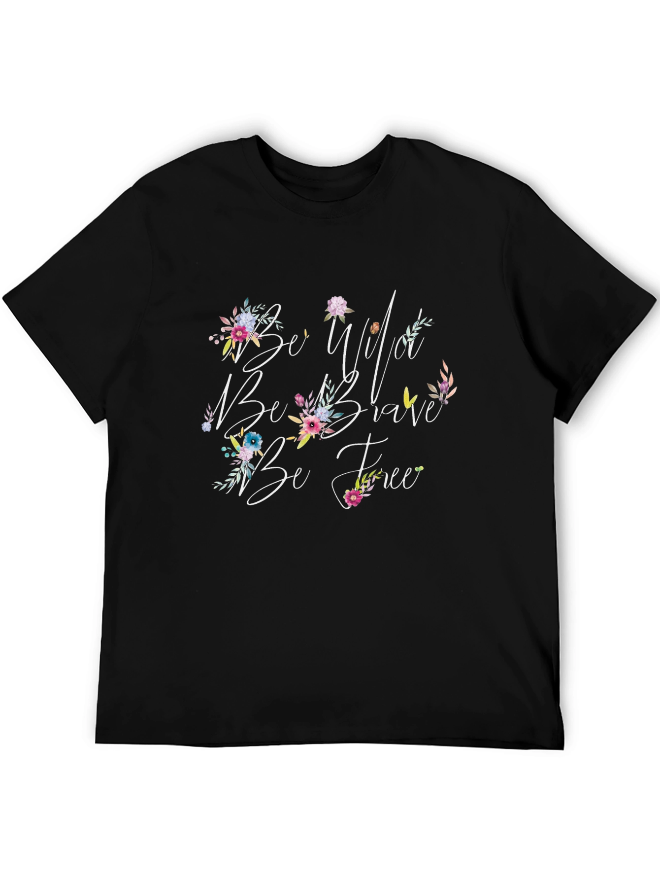 Be Wild Brave Free Black T-Shirt
