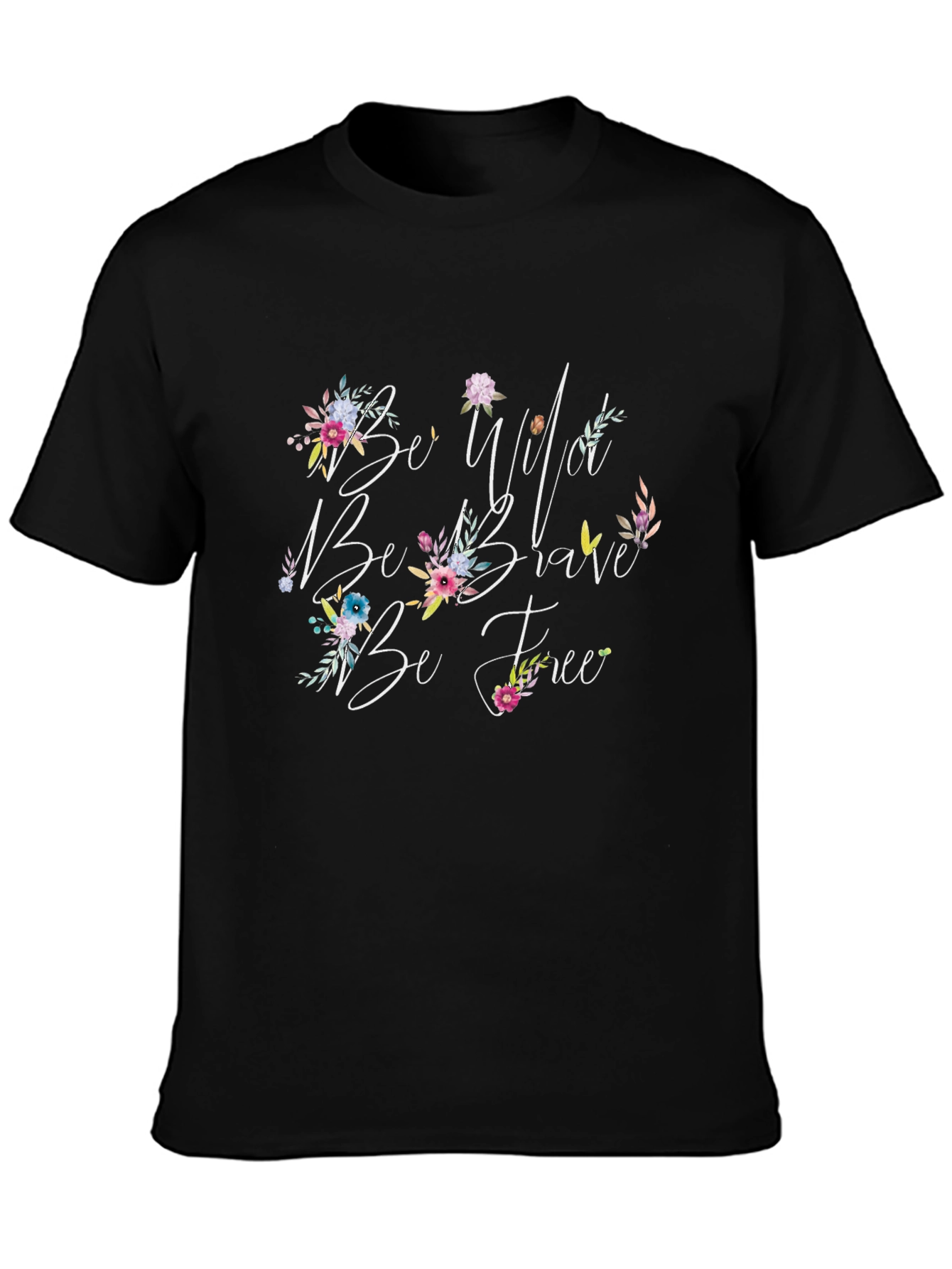 Be Wild Brave Free Black T-Shirt