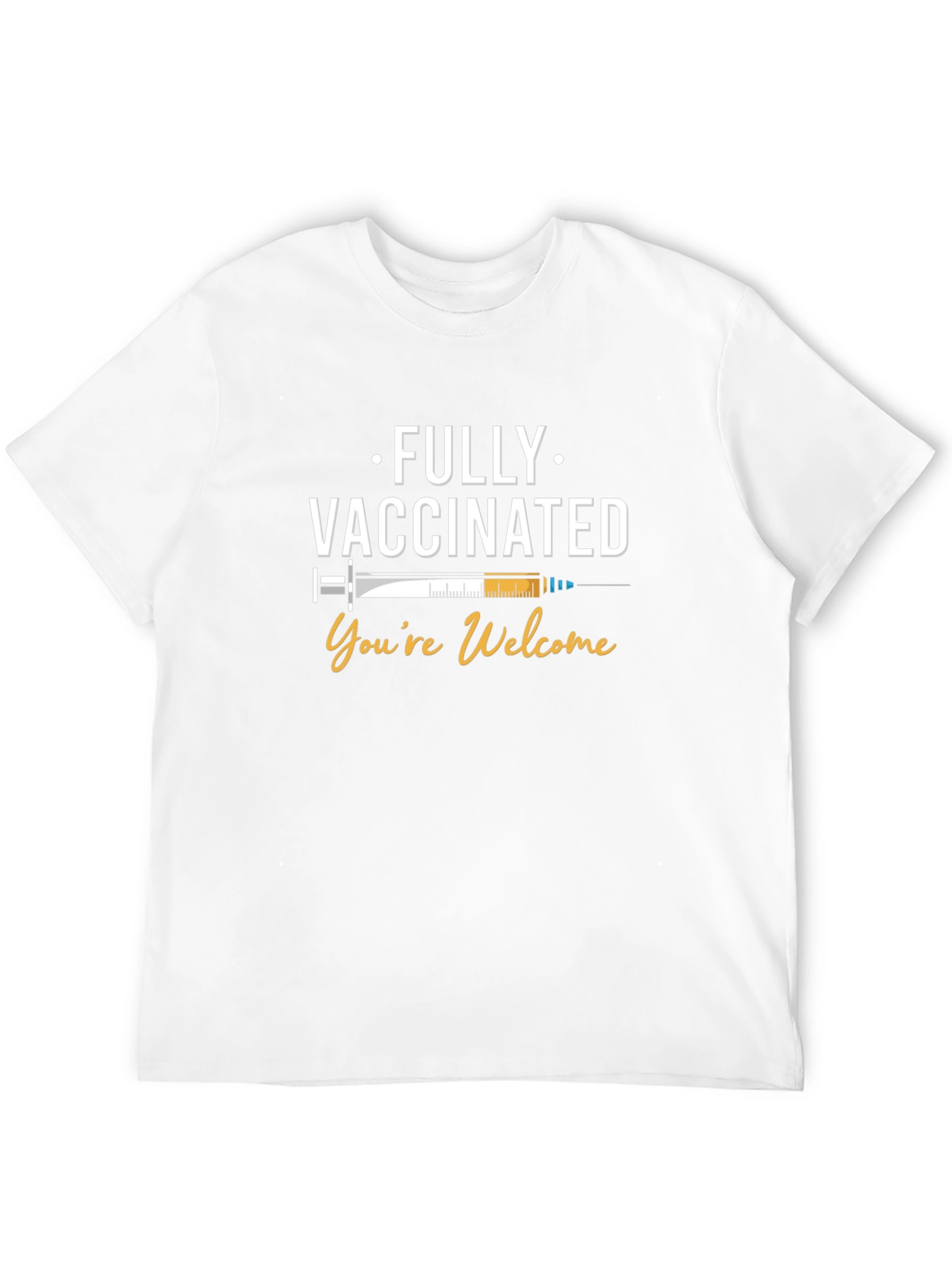 Fully Vaccinated T-Shirt - Youre Welcome Tee
