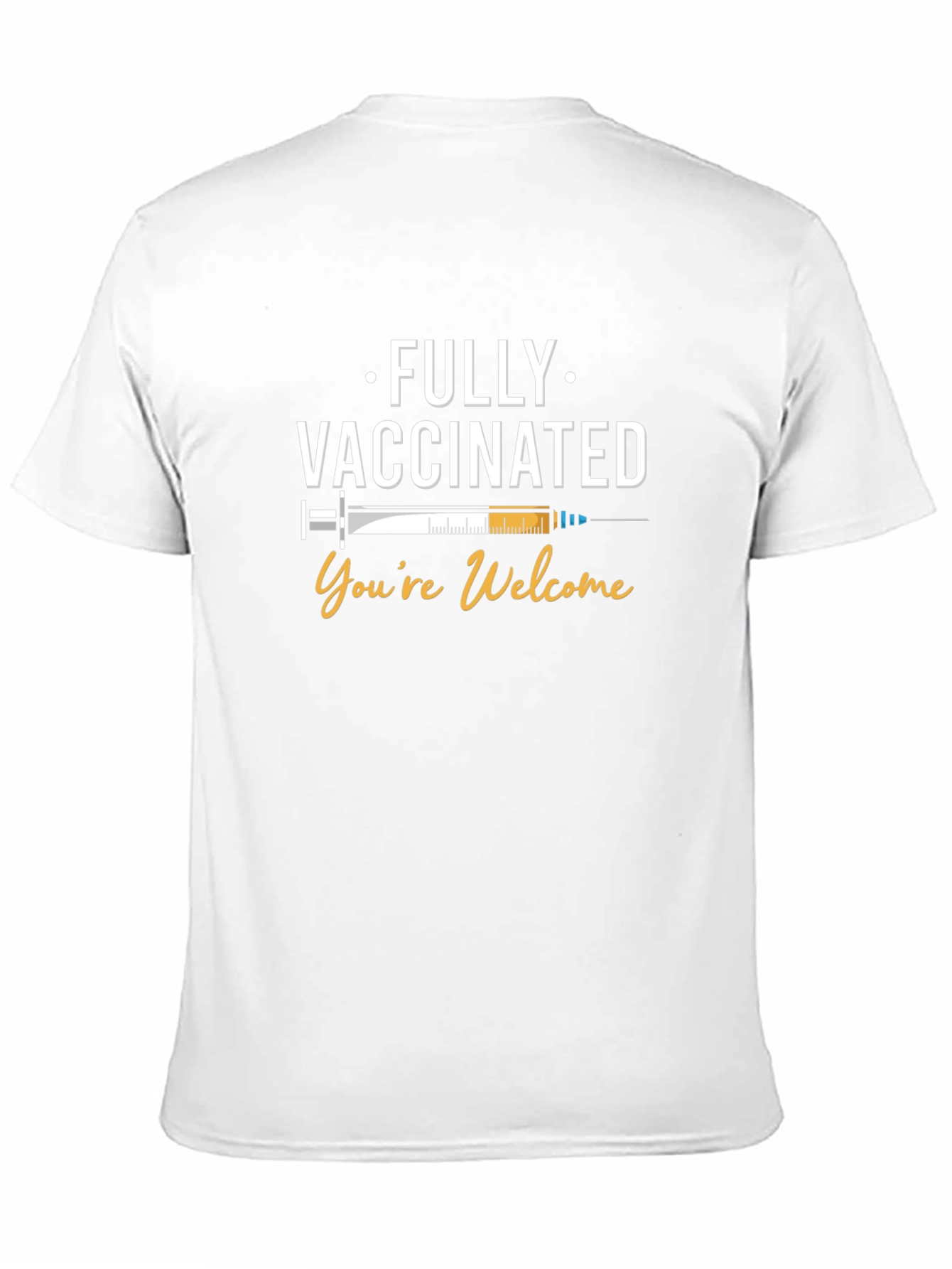Fully Vaccinated T-Shirt - Youre Welcome Tee