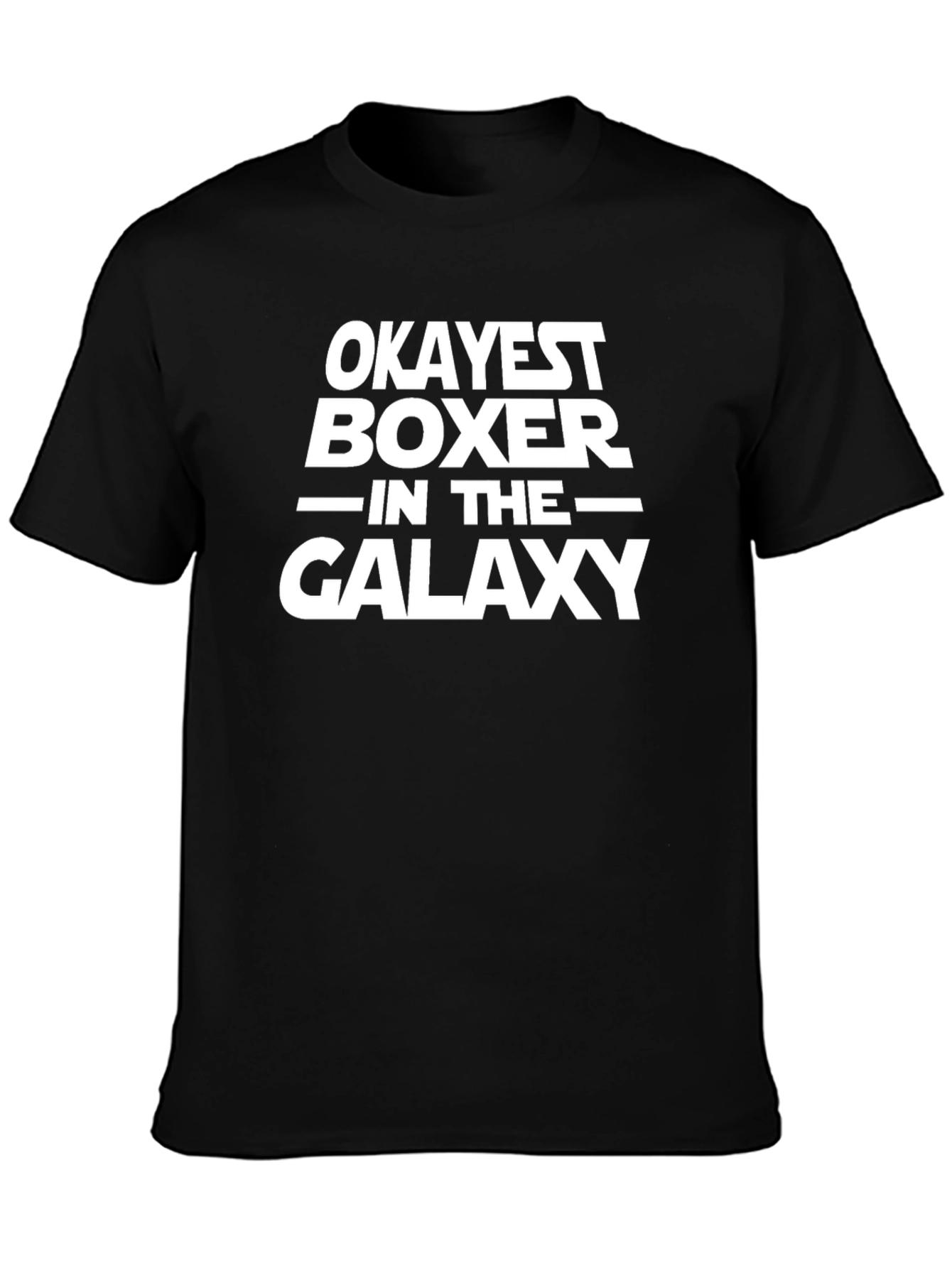 Okayest Boxer in the Galaxy T-Shirt