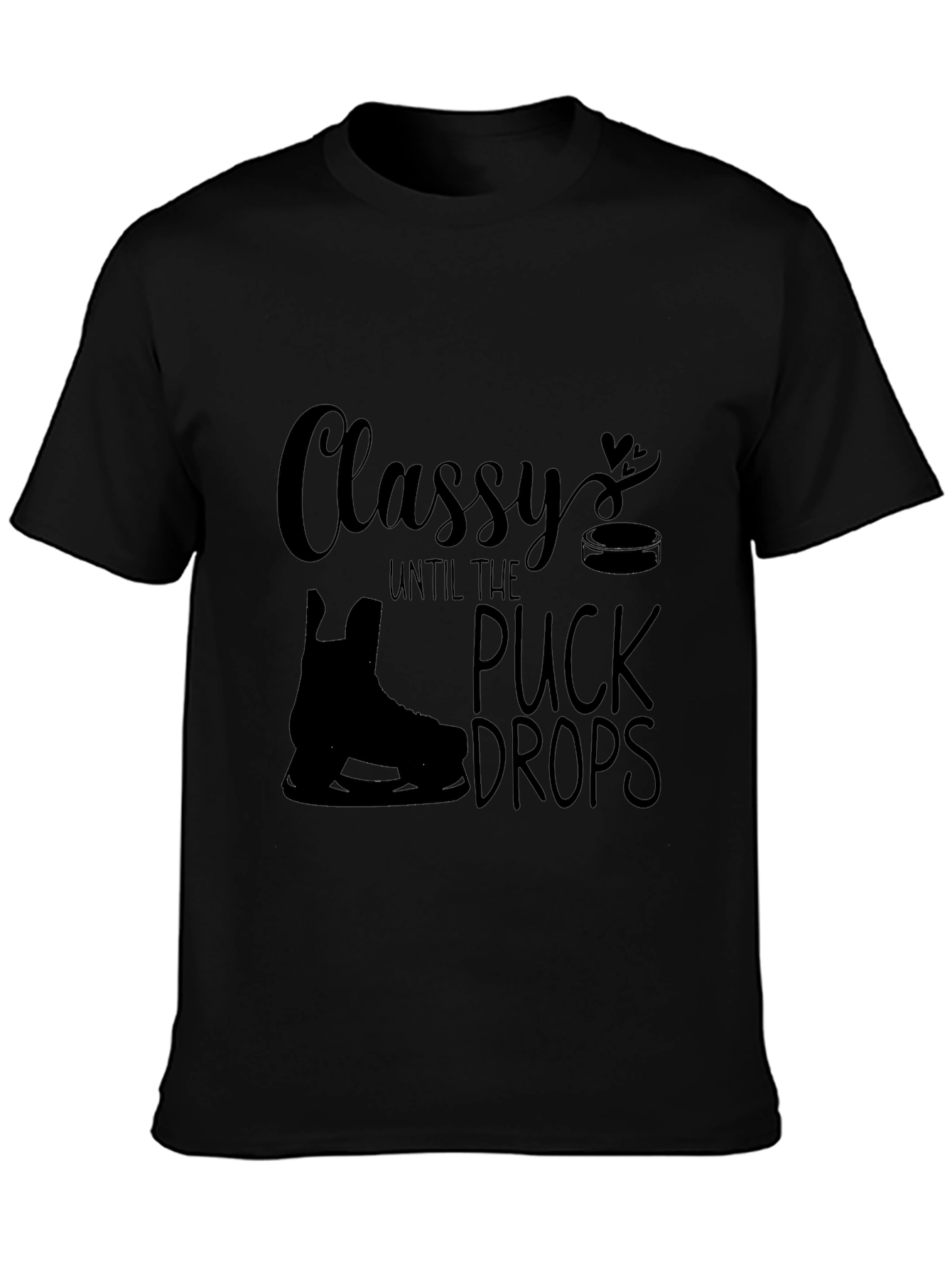 Classy Until the Puck Drops Hockey T-Shirt