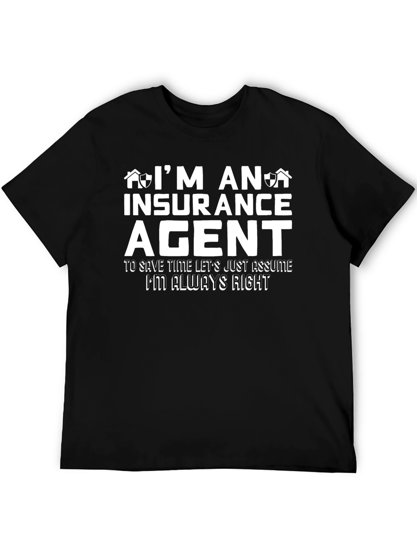Im An Insurance Agent T-Shirt
