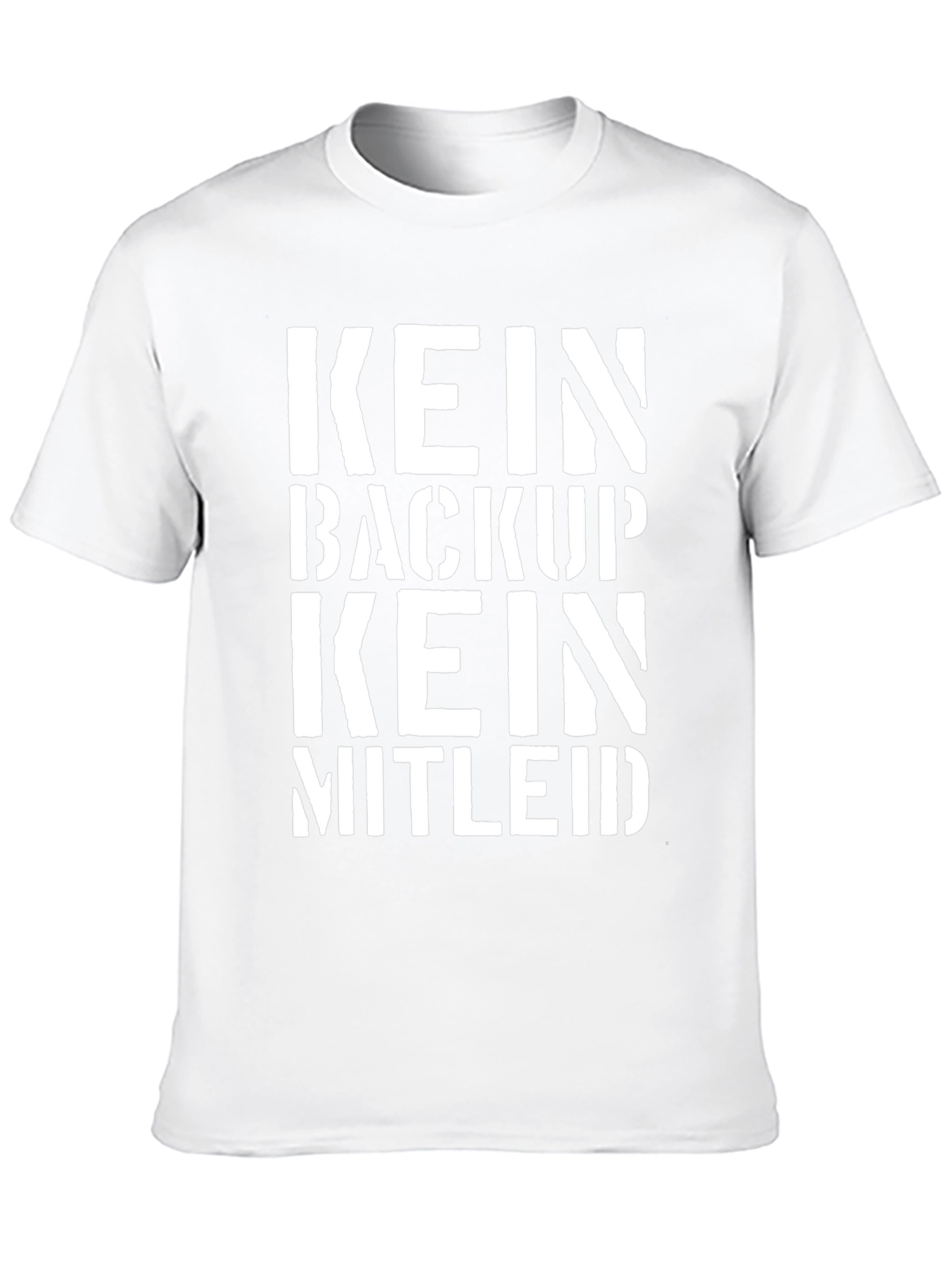 Kein Backup Kein Mitleid T-Shirt