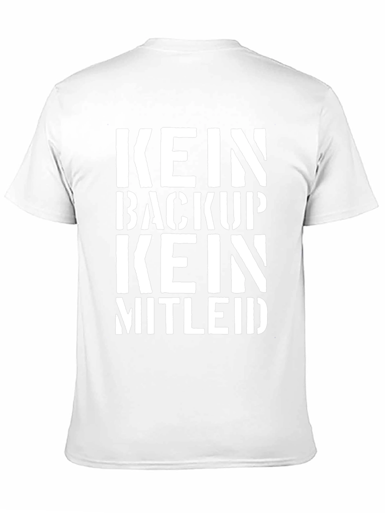 Kein Backup Kein Mitleid T-Shirt