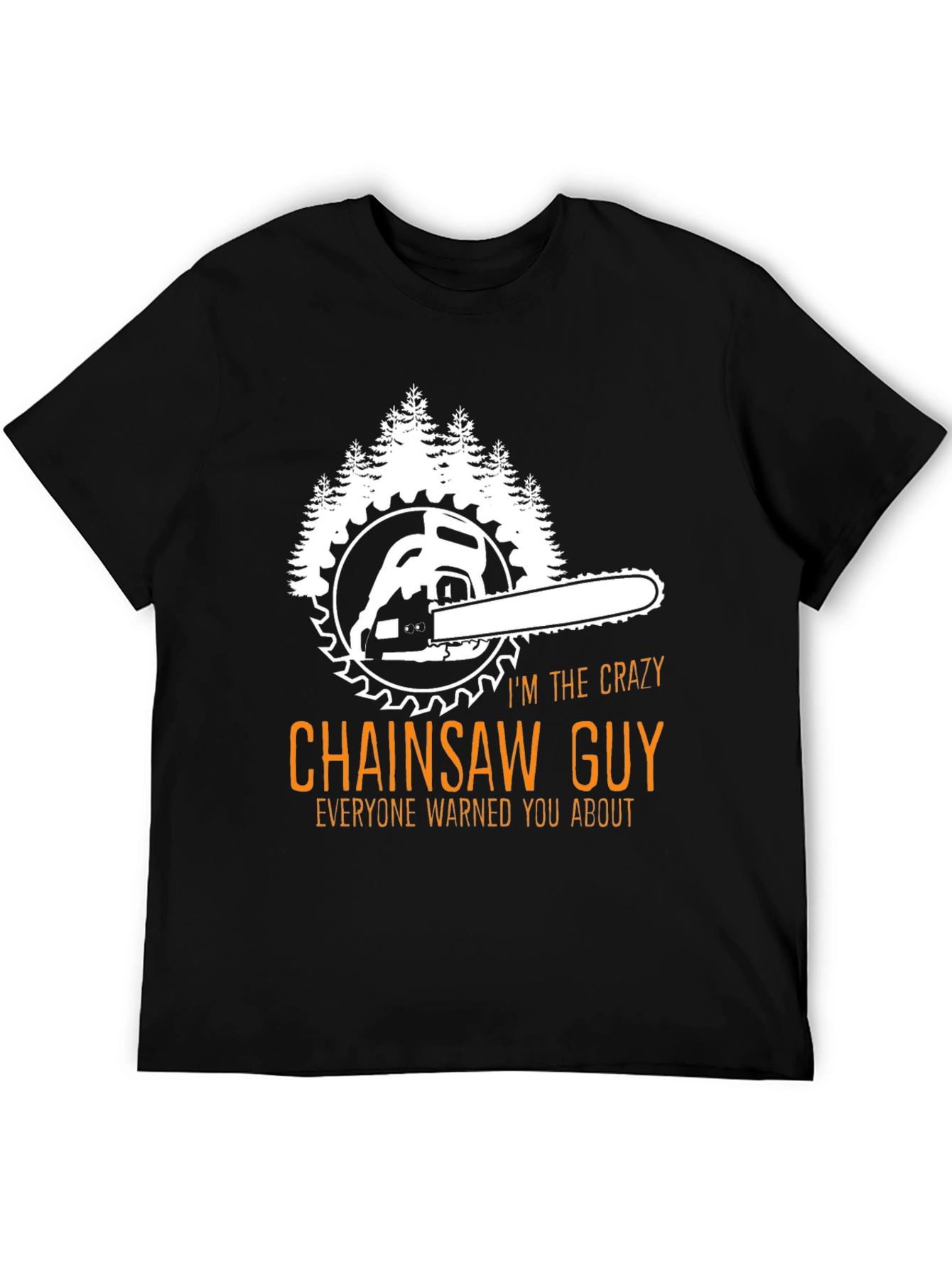 Crazy Chainsaw Guy T-Shirt - Lumberjack Apparel