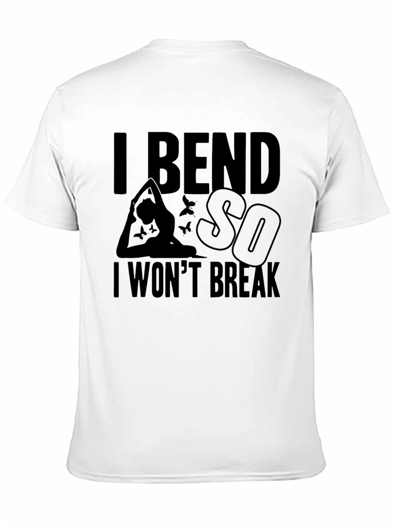 I Bend So I Wont Break Yoga Graphic Tee