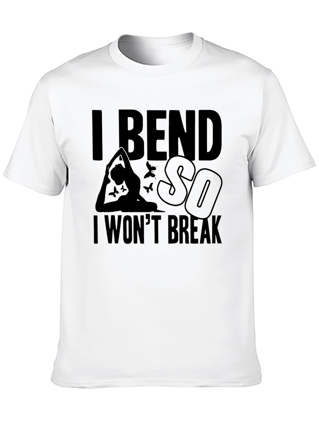 I Bend So I Wont Break Yoga Graphic Tee
