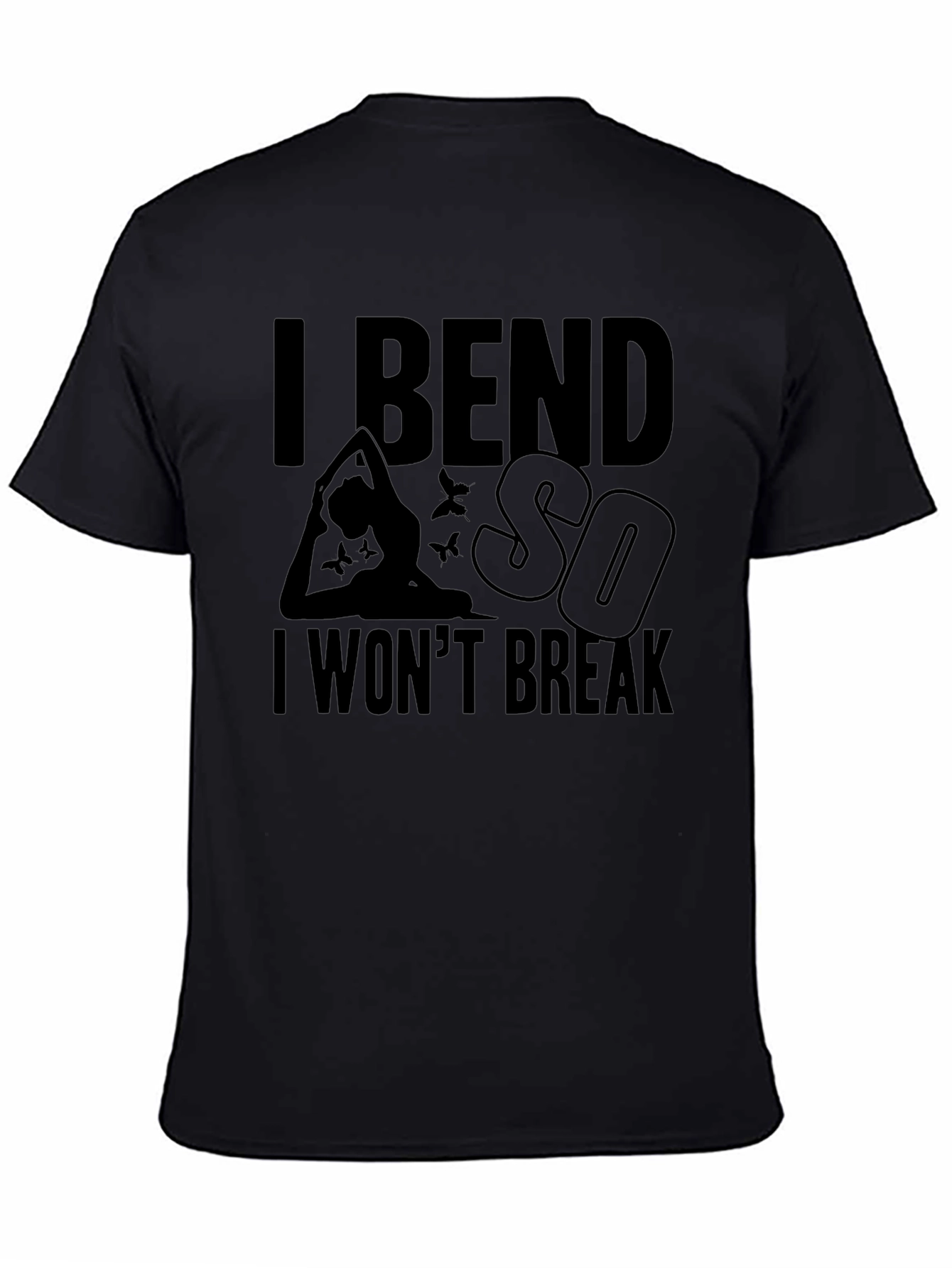 I Bend So I Wont Break Yoga Graphic Tee