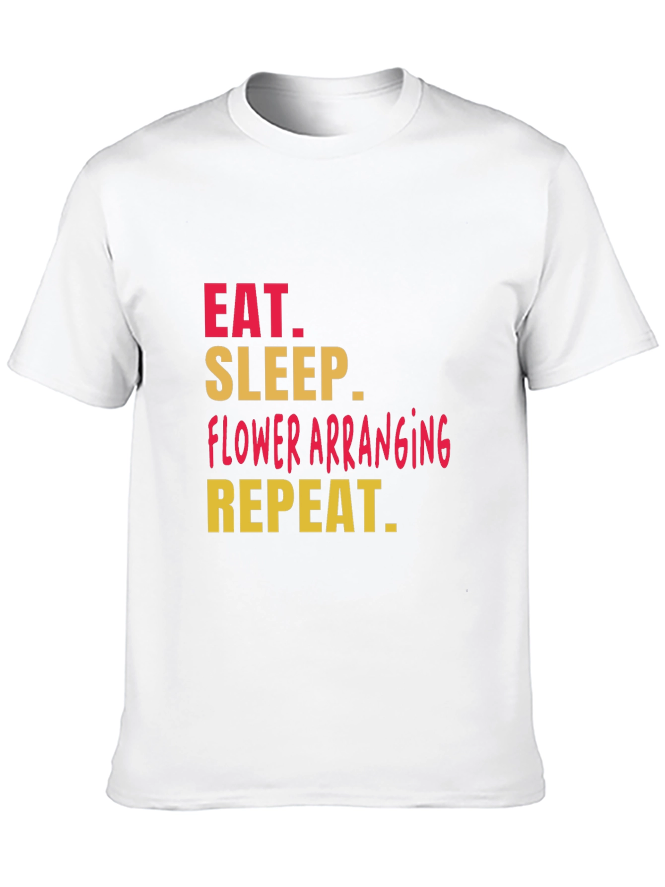 Eat Sleep Flower Arranging T-Shirt