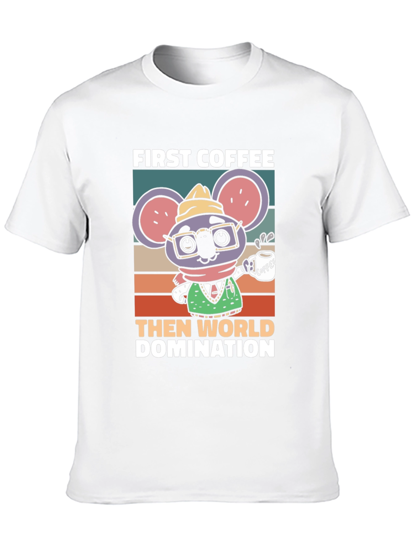 First Coffee Then World Domination T-Shirt