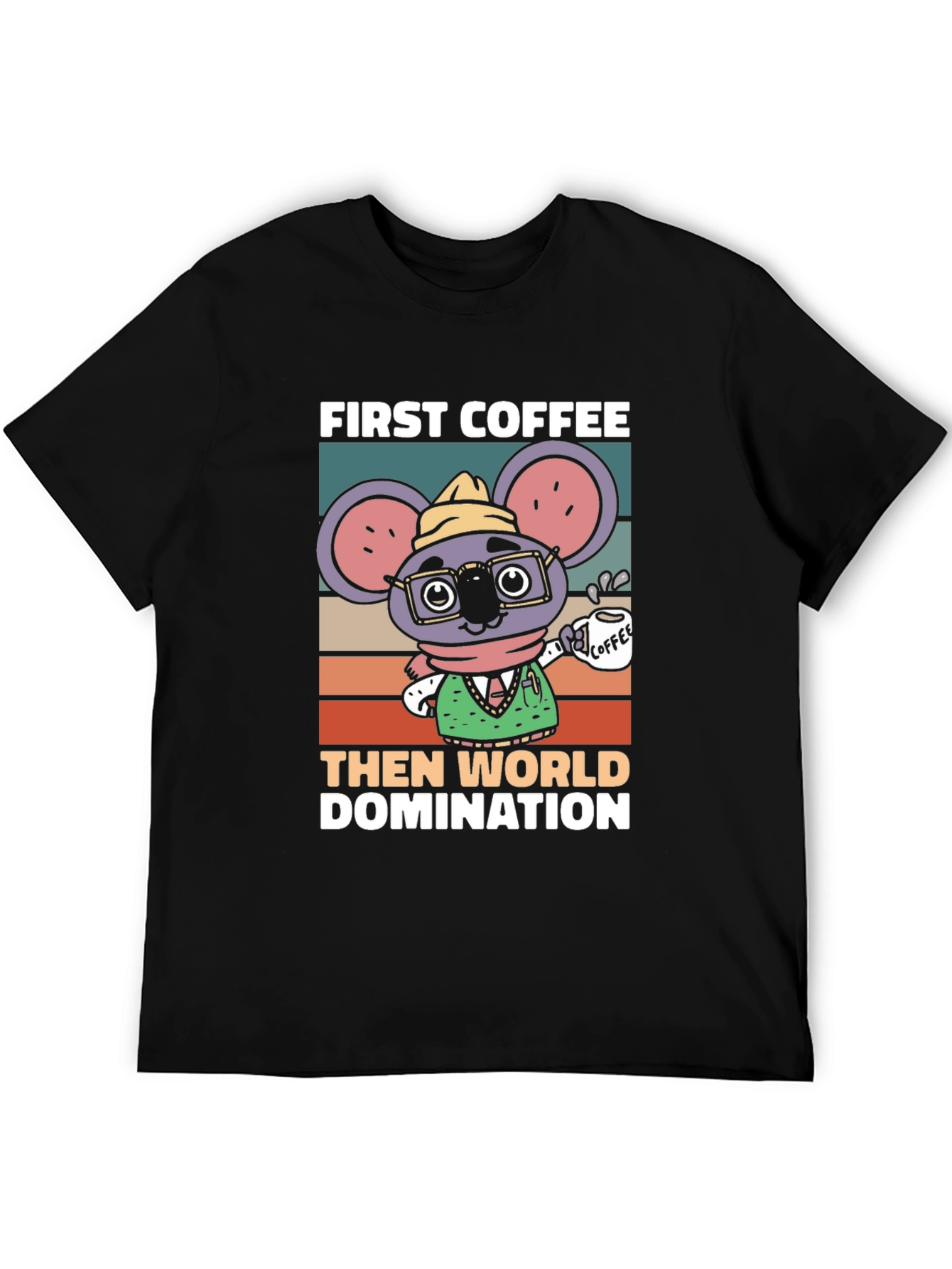 First Coffee Then World Domination T-Shirt