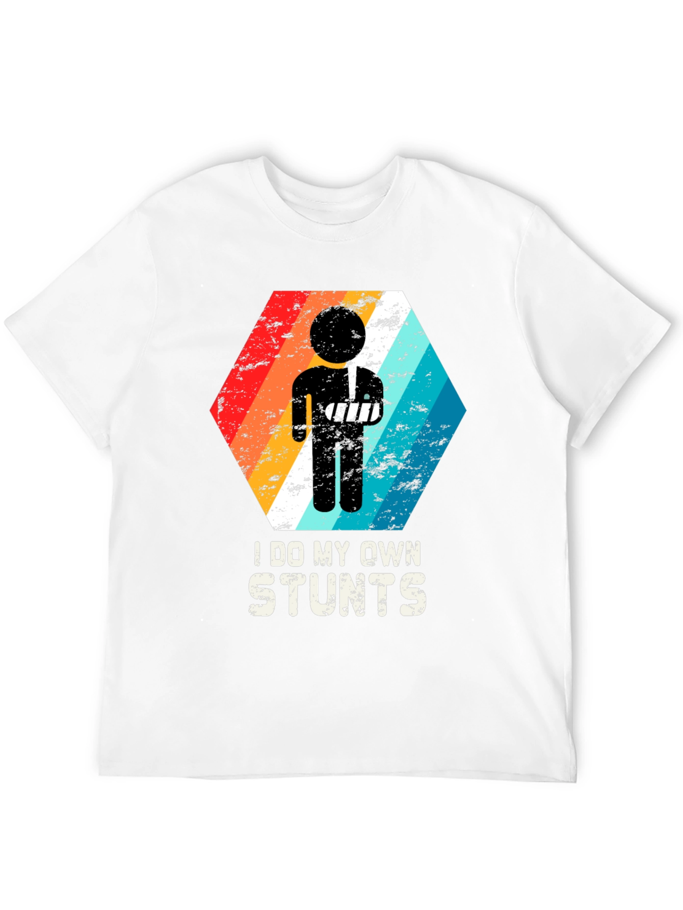 I Do My Own Stunts Broken Arm T-Shirt