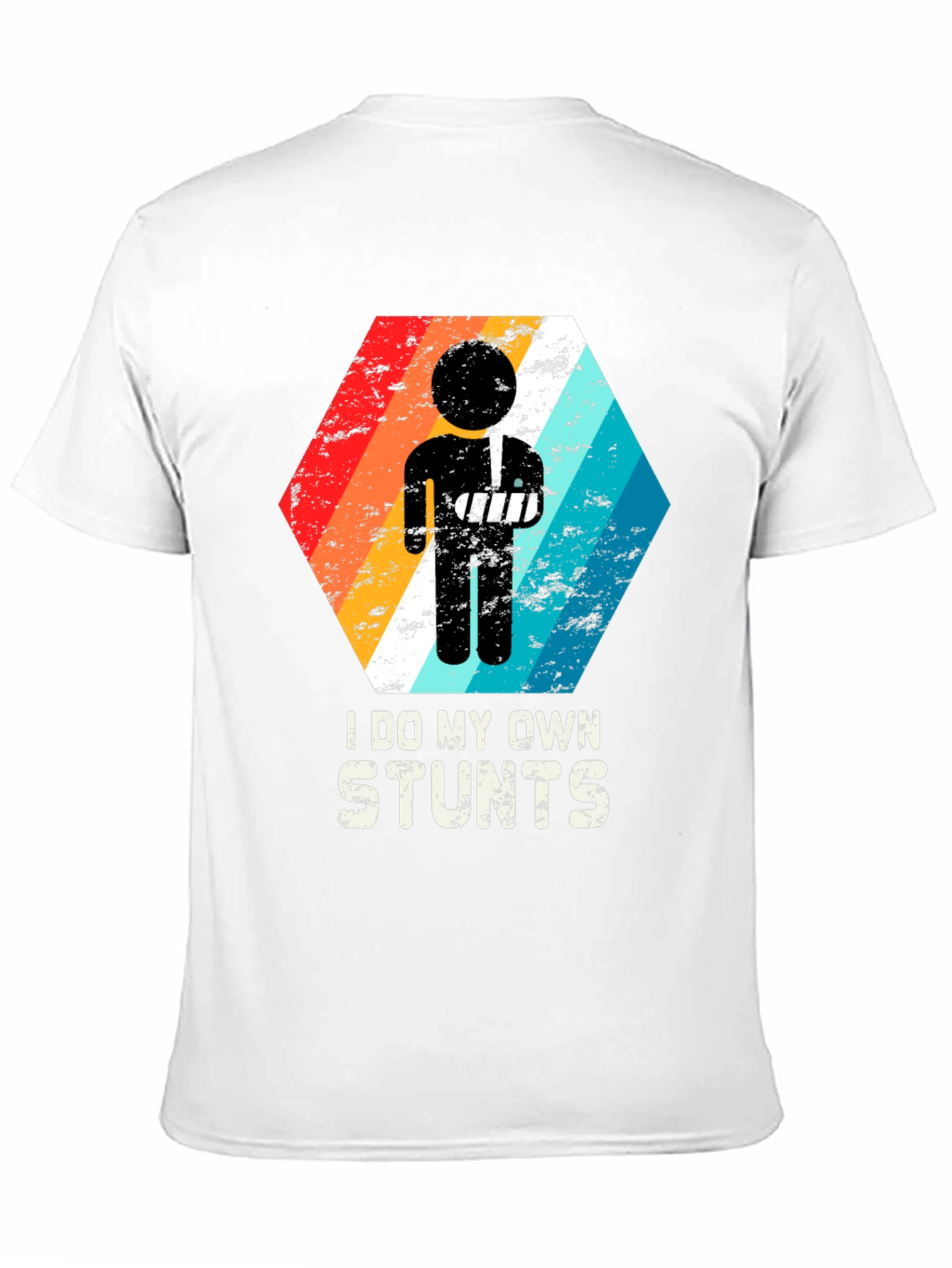 I Do My Own Stunts Broken Arm T-Shirt