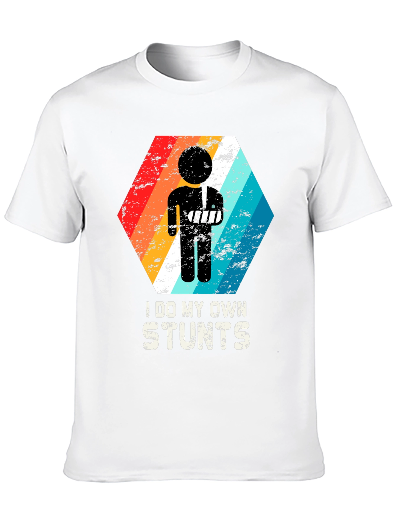 I Do My Own Stunts Broken Arm T-Shirt