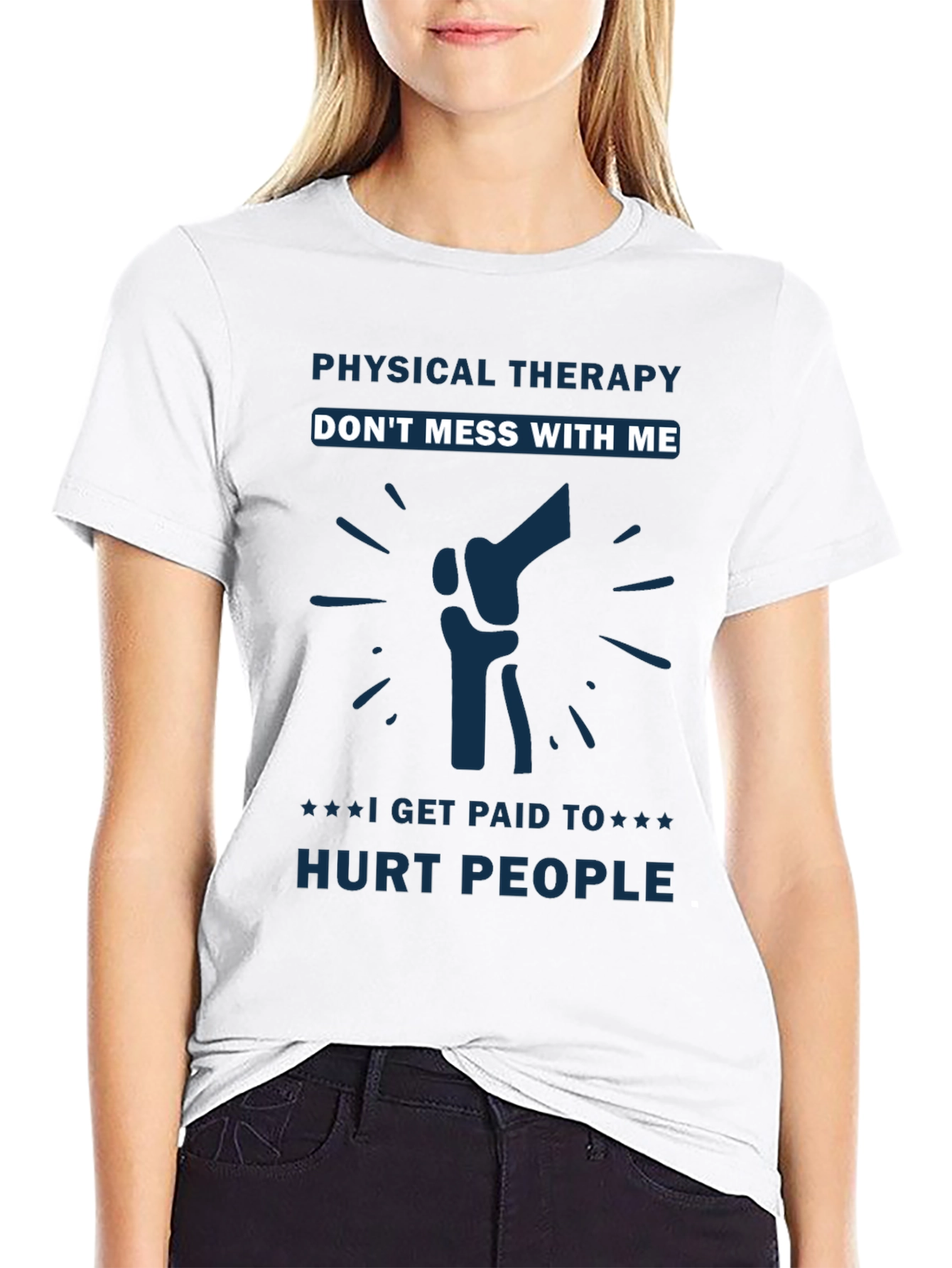 Physical Therapy - Dont Mess With Me T-Shirt