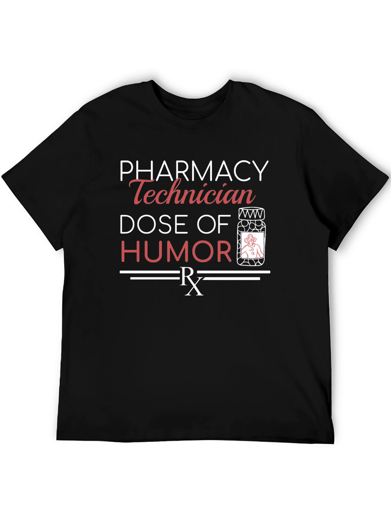 Pharmacy Technician Humor T-Shirt Funny Rx Dose Tee