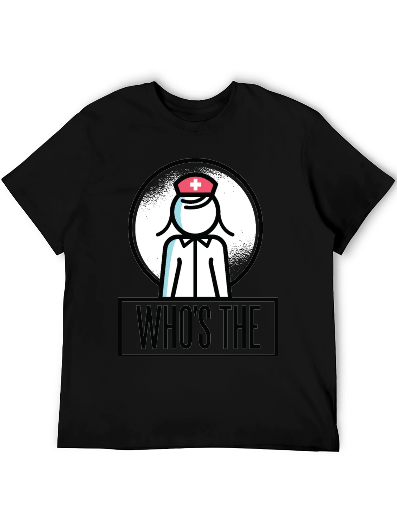 Whos The Nurse T-Shirt -  Fun Healthcare Apparel
