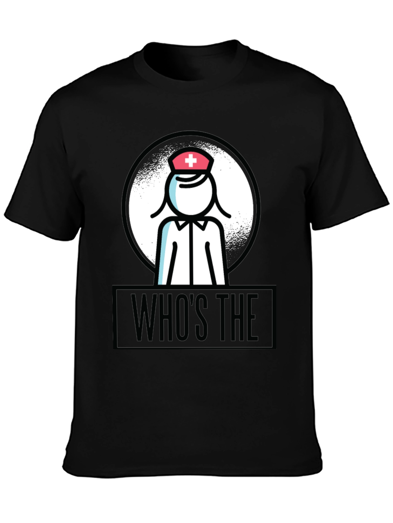 Whos The Nurse T-Shirt -  Fun Healthcare Apparel
