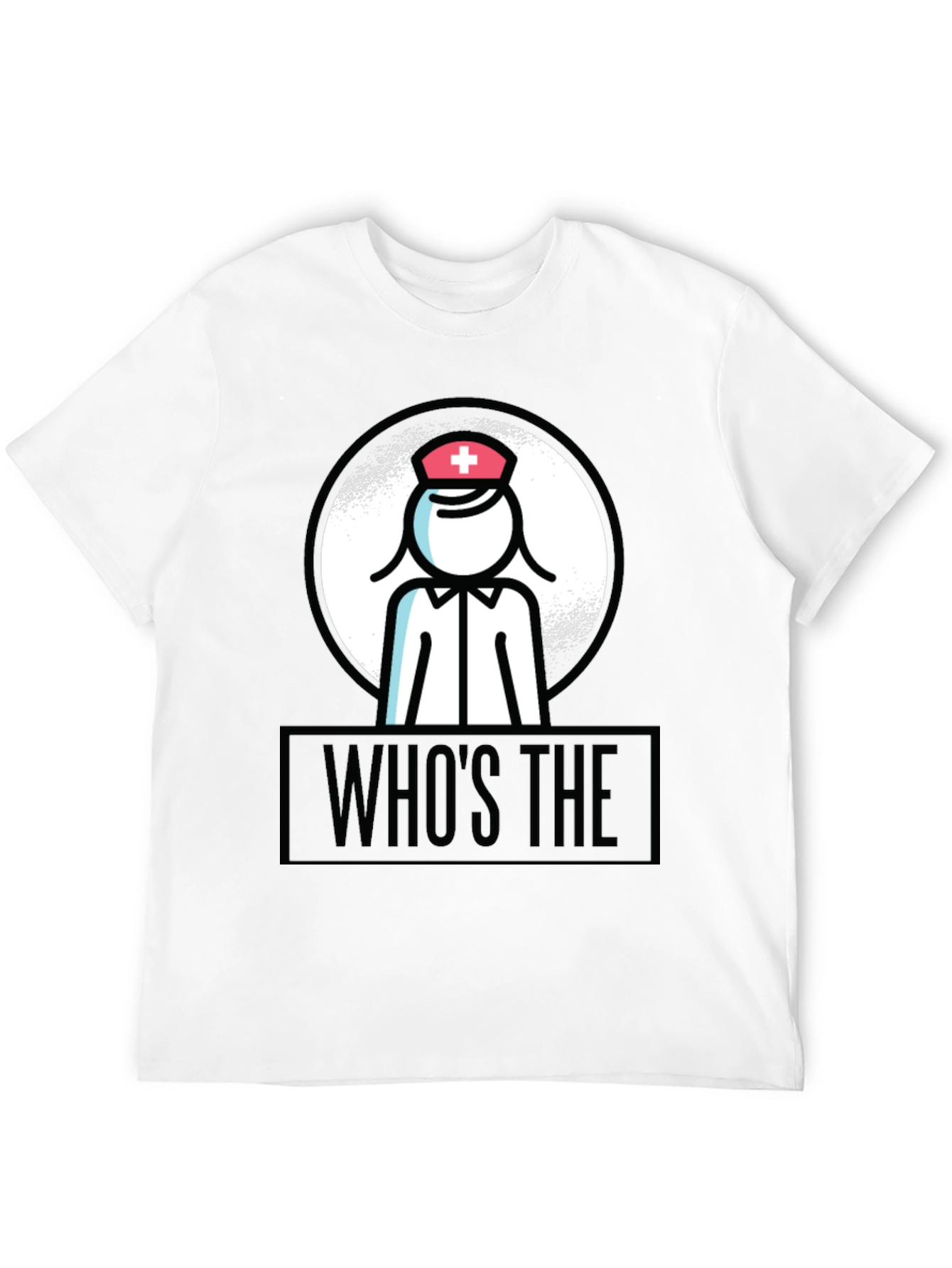 Whos The Nurse T-Shirt -  Fun Healthcare Apparel